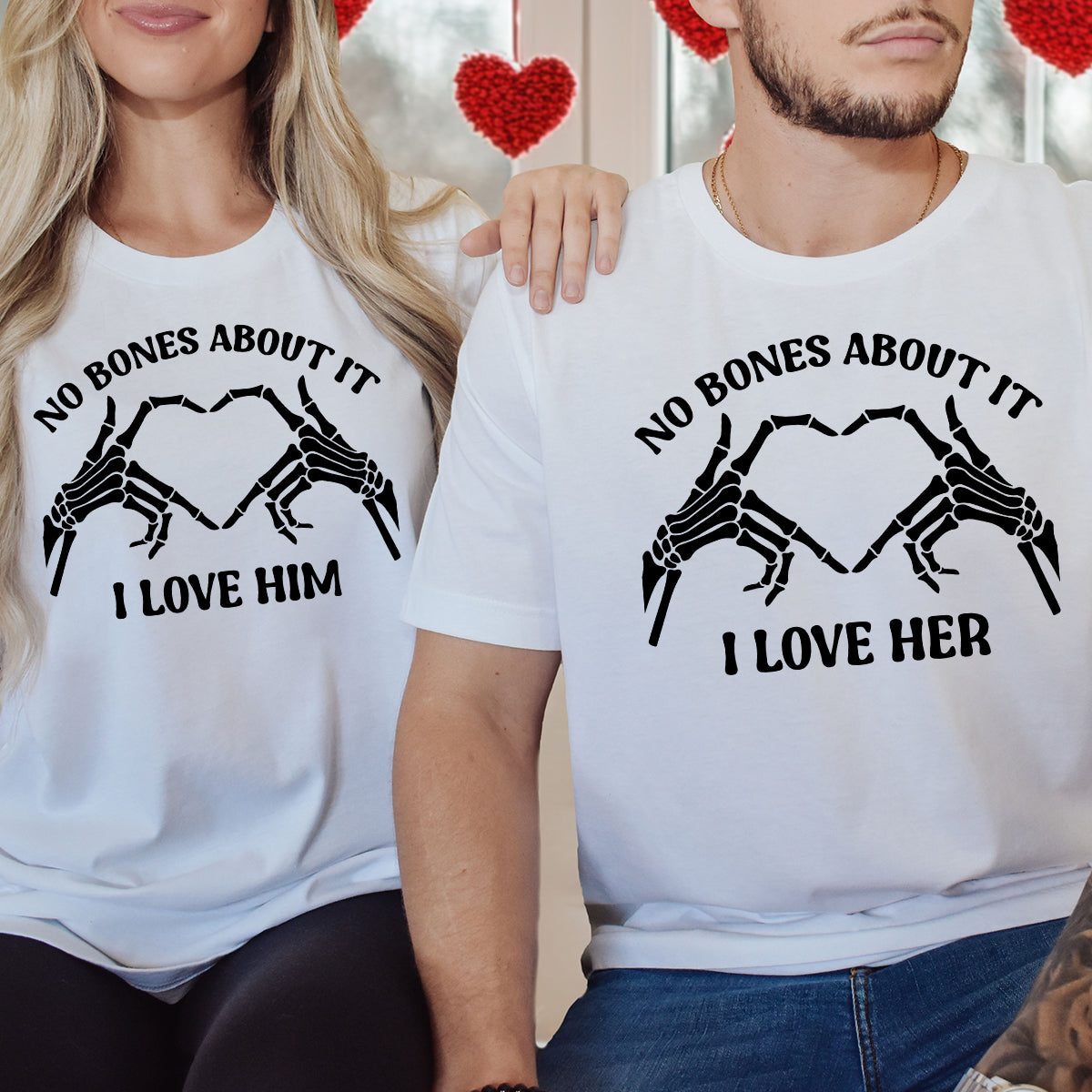No Bones About It I Love Him Her Matching T-Shirts For Couples