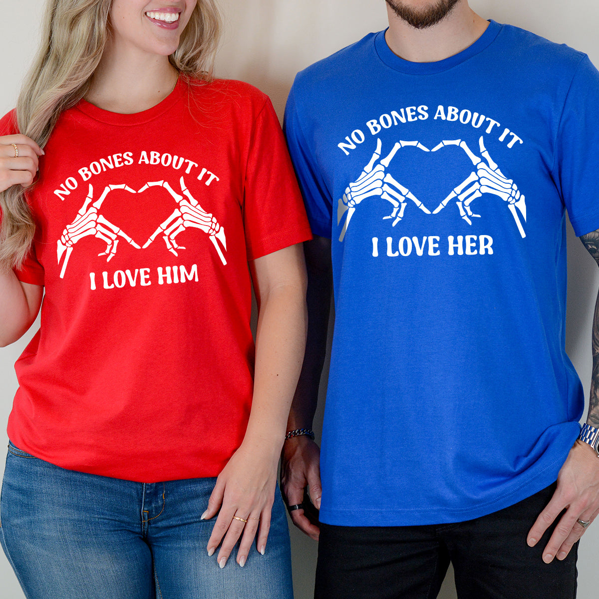 No Bones About It I Love Him Her Matching T-Shirts For Couples