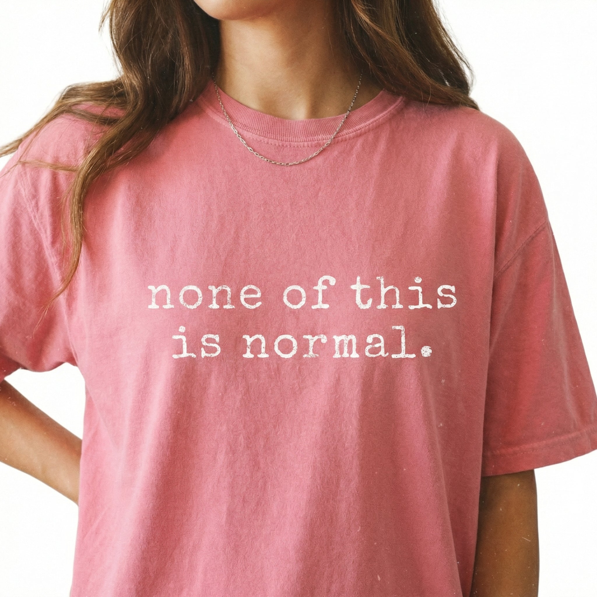 None of This Is Normal Graphic T-Shirt – Minimal Social Justice Statement Tee