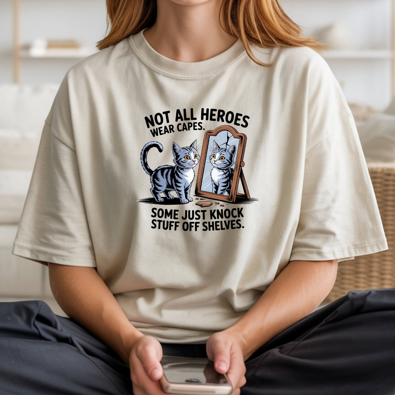 Not All Heroes Wear Capes T-Shirt - Funny Cat Sarcastic Graphic Tee