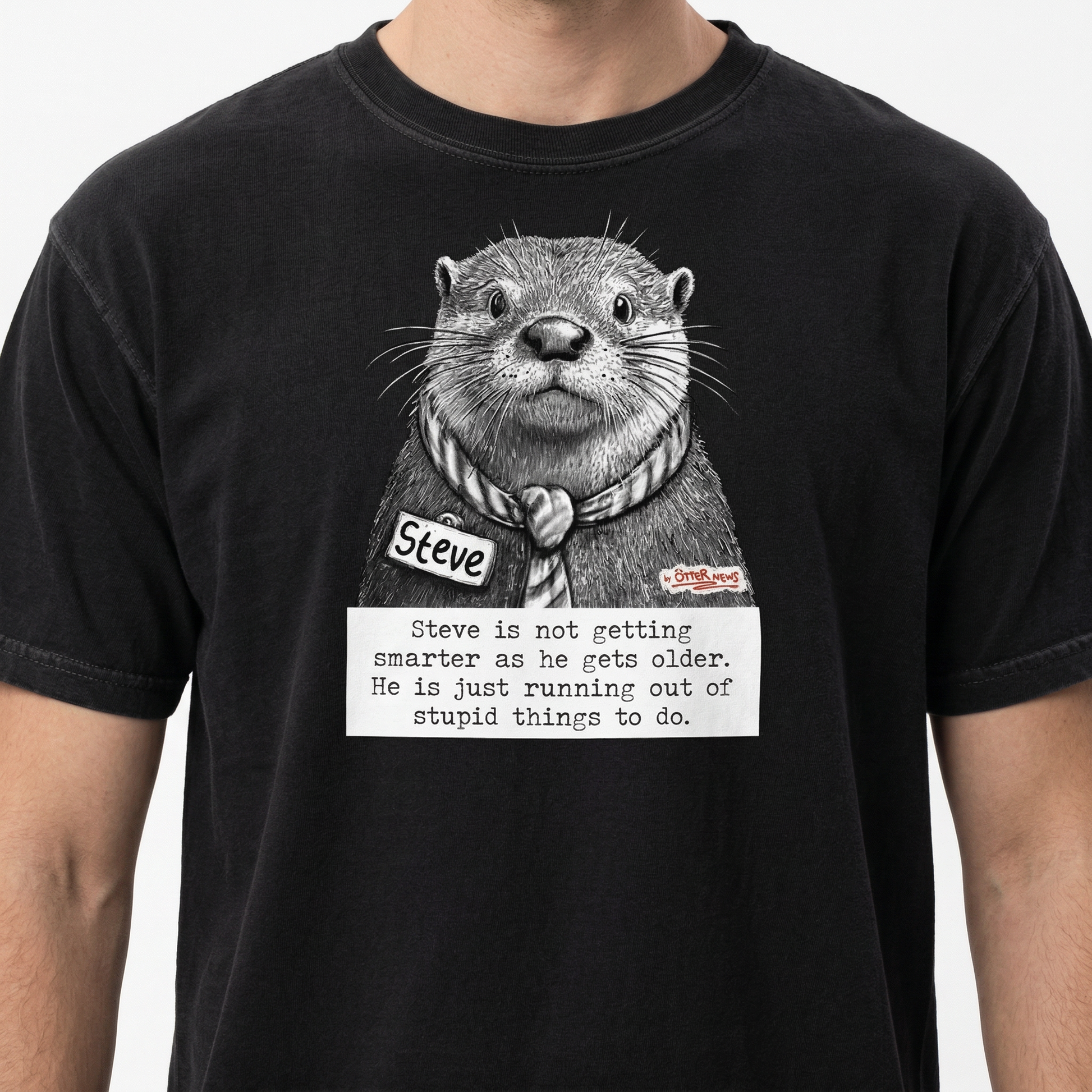 Not Getting Smarter Funny Shirt – Steve Sarcastic Humor Graphic Tee