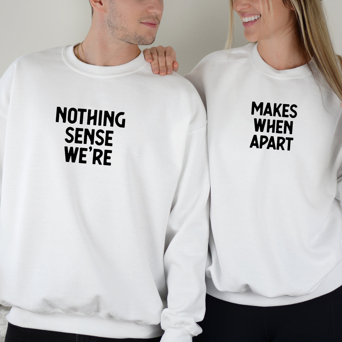 Nothing Sense We're Makes When Apart Matching Hoodies For Couples