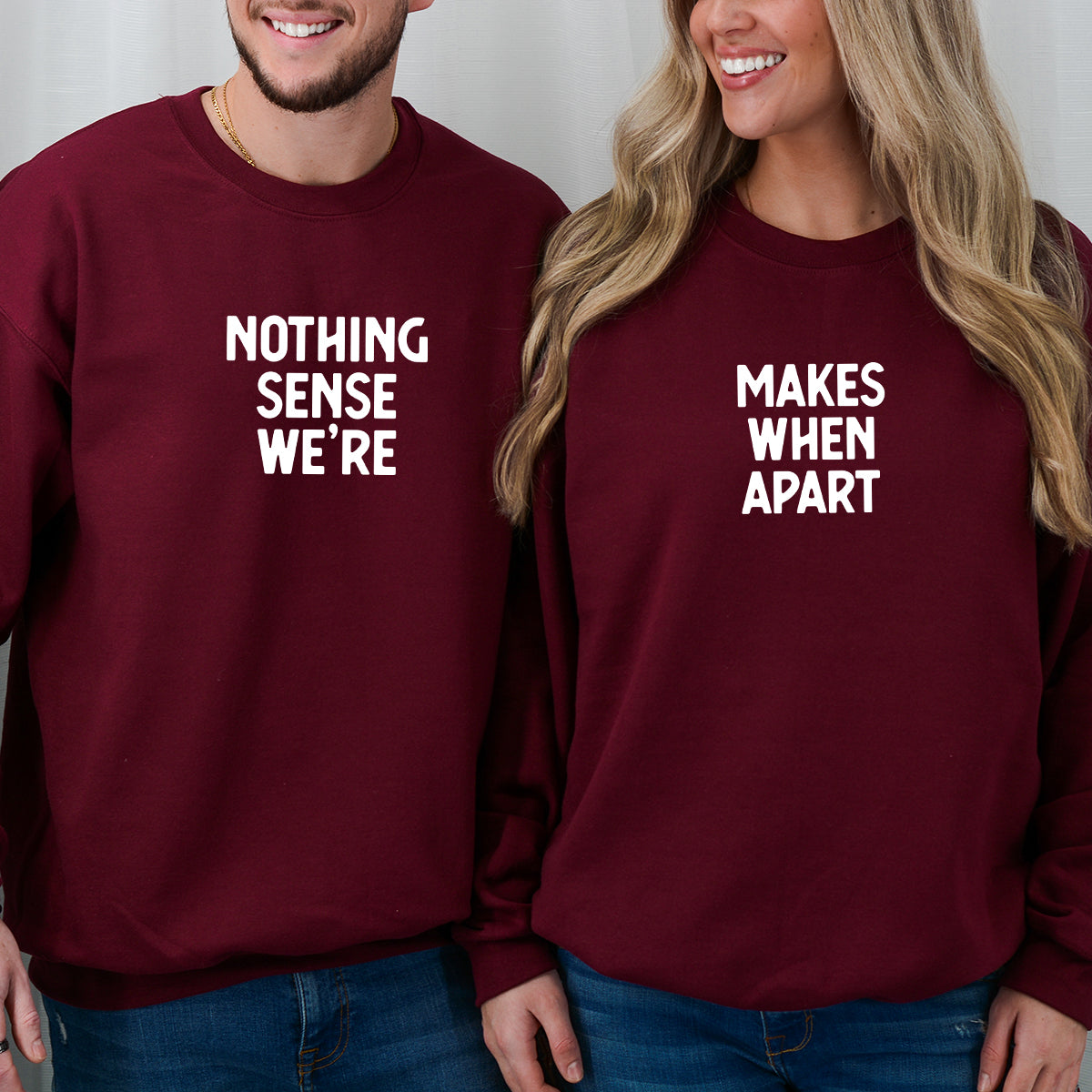 Nothing Sense We're Makes When Apart Matching Hoodies For Couples