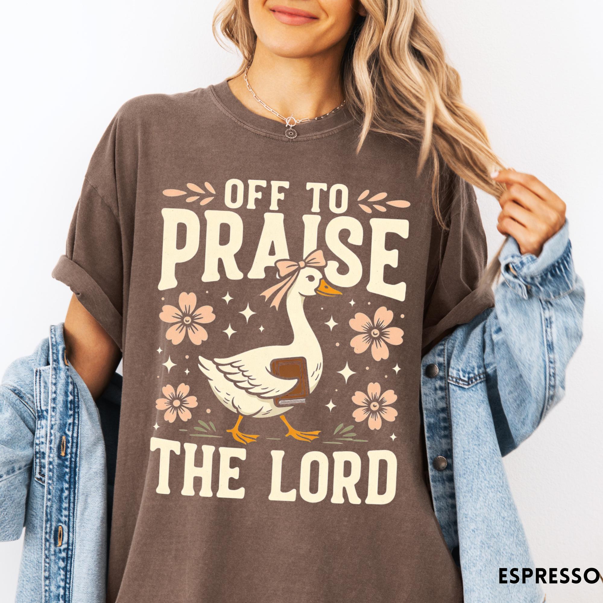 Off to Praise the Lord Goose Shirt – Christian Faith Graphic Tee – Church Religious T-Shirt