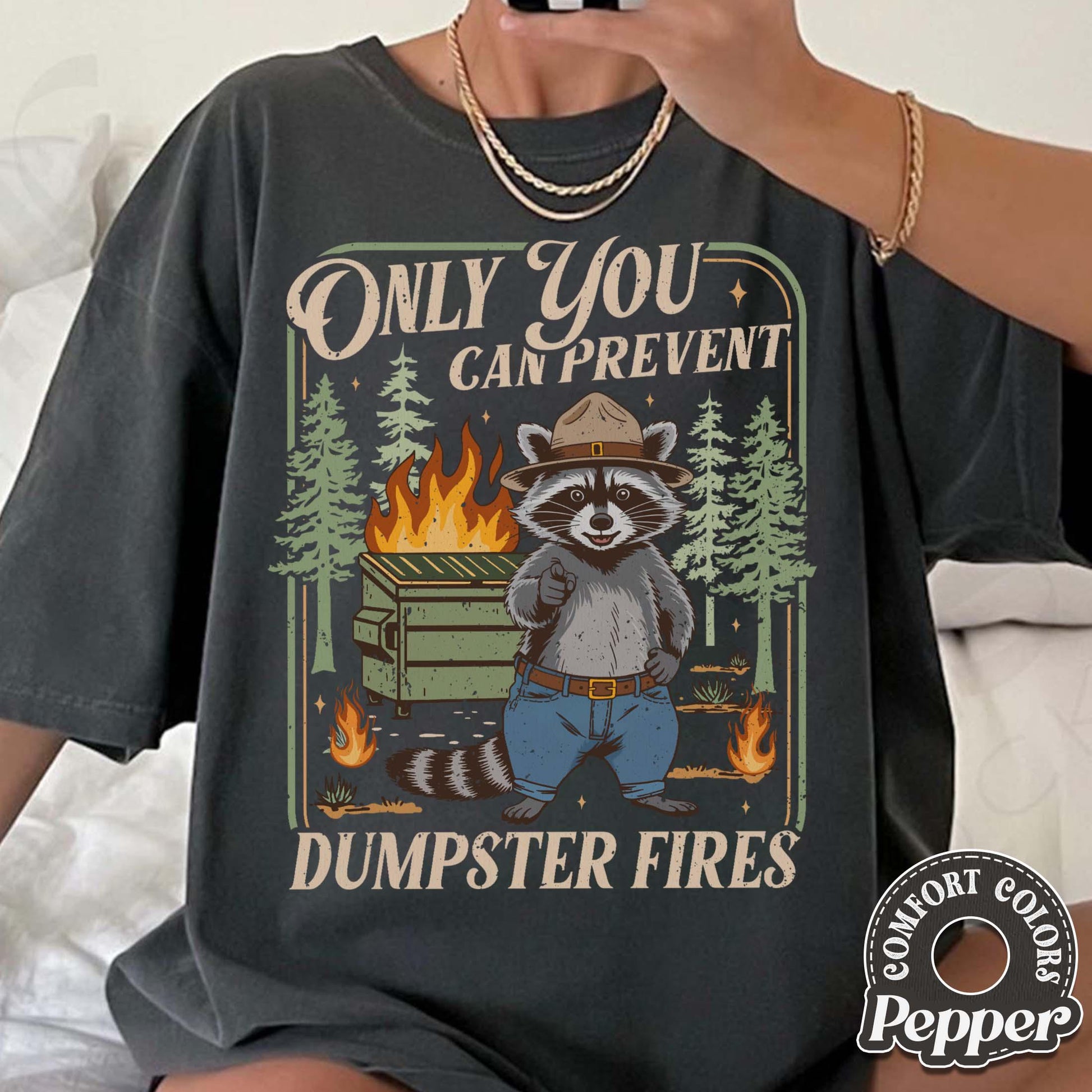 Only You Can Prevent Dumpster Fires Shirt – Funny Raccoon Graphic Tee