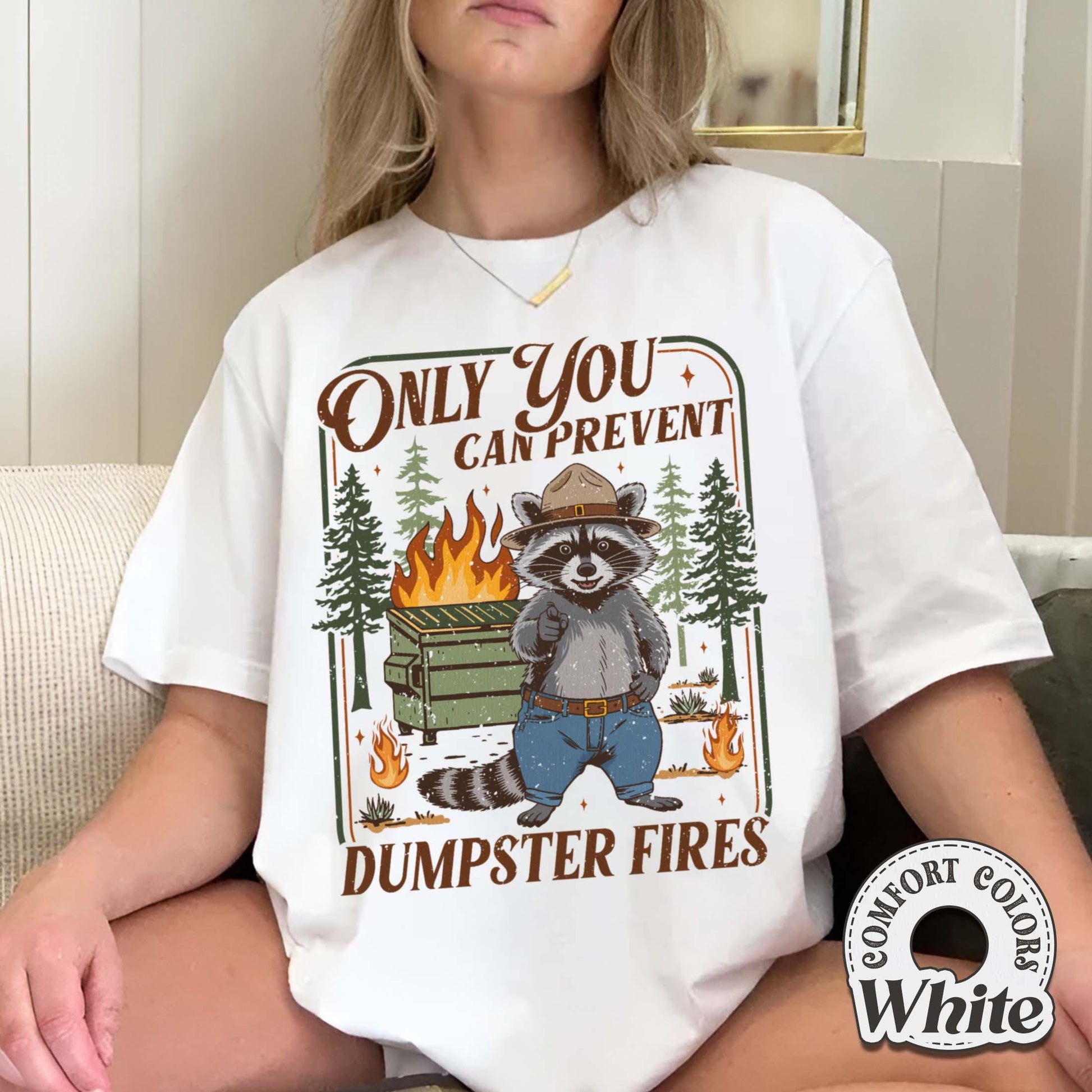 Only You Can Prevent Dumpster Fires T-Shirt – Funny Raccoon Graphic Tee – Office Humor Gift