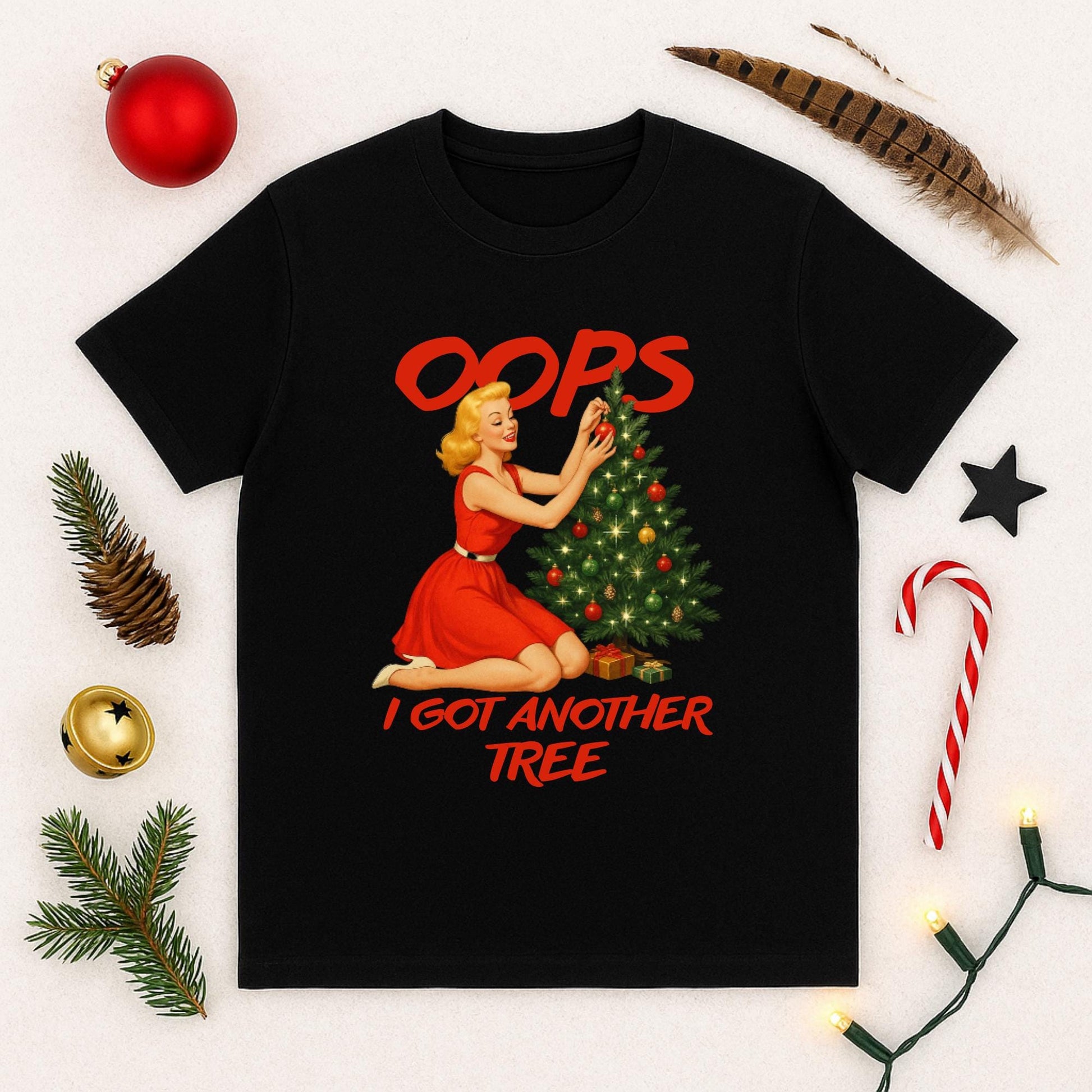 Oops I Got Another Tree T-Shirt - Funny Christmas Graphic Tee for Women