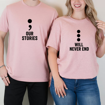 Our Stories Will Never End Matching T-Shirts For Couples