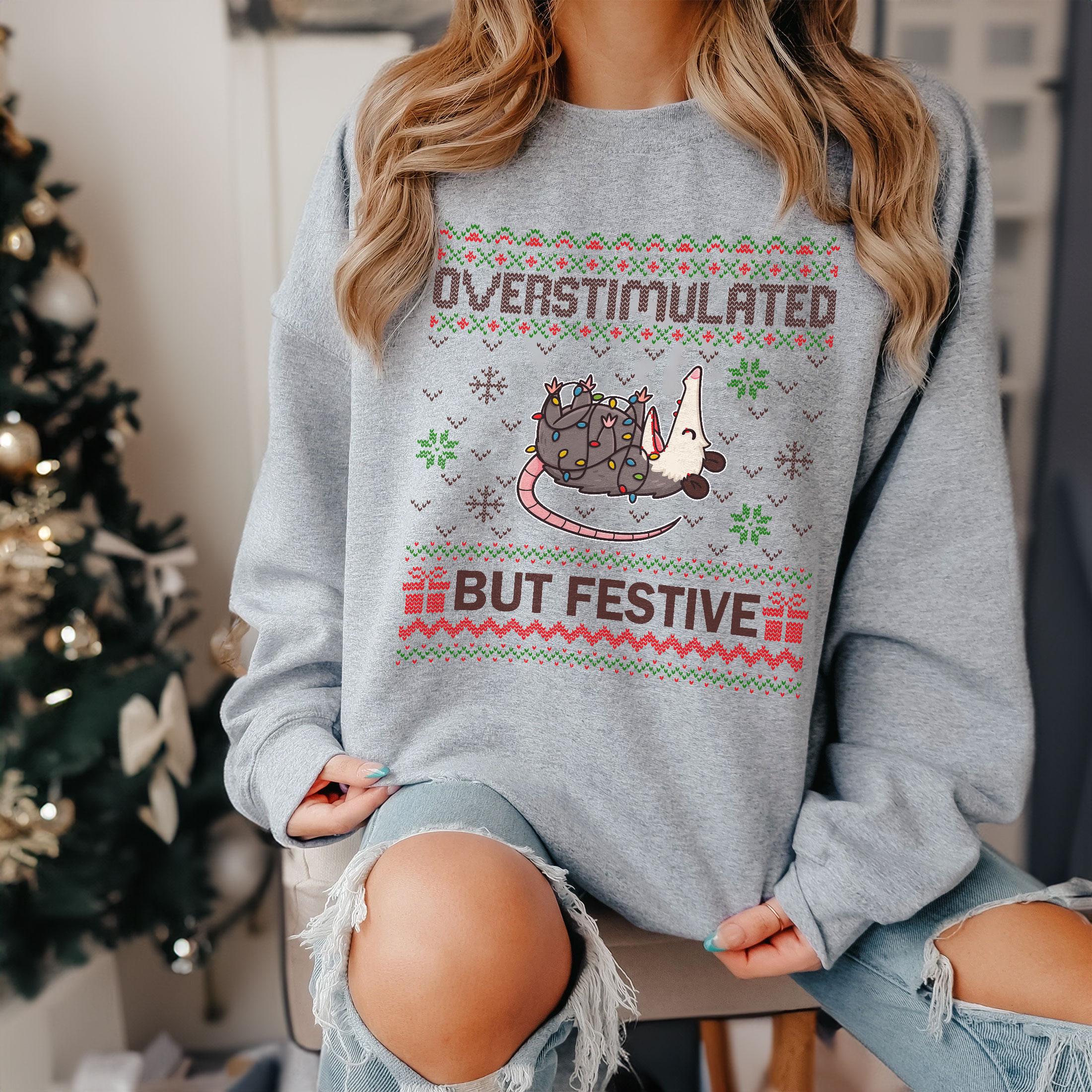 Overstimulated But Festive Possum Christmas Sweatshirt – Funny Ugly Holiday Sweater