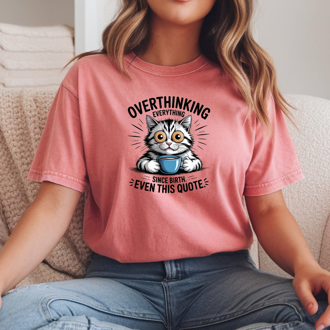 Overthinking Everything T-Shirt - Funny Cat Sarcastic Graphic Tee