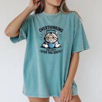 Overthinking Everything T-Shirt - Funny Cat Sarcastic Graphic Tee