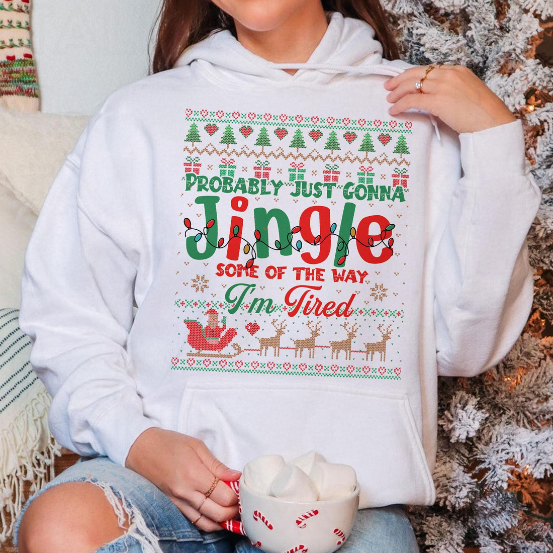Probably Just Gonna Jingle Some of the Way I’m Tired Christmas Sweatshirt – Funny Jingle Song Sweater