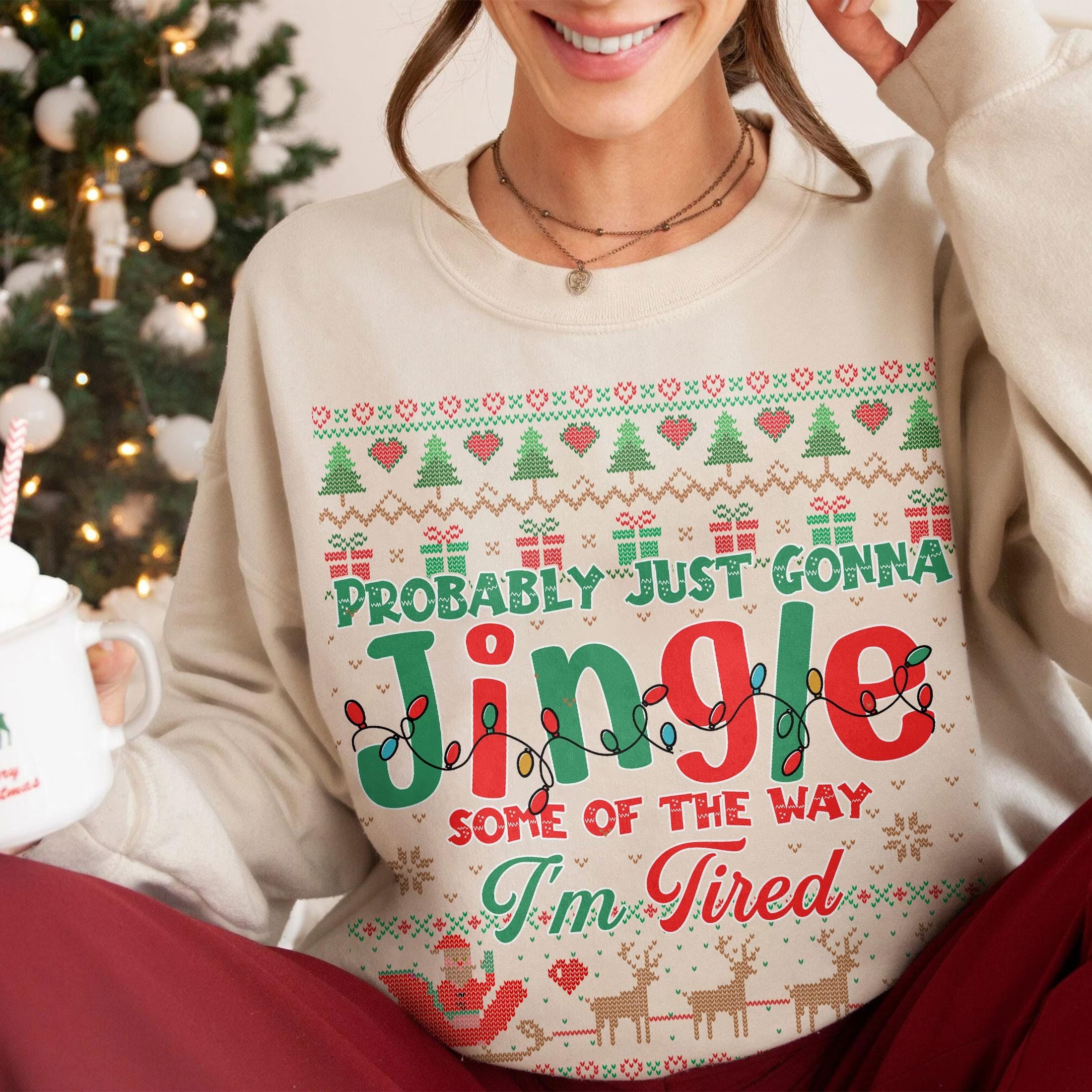 Probably Just Gonna Jingle Some of the Way I’m Tired Christmas Sweatshirt – Funny Jingle Song Sweater