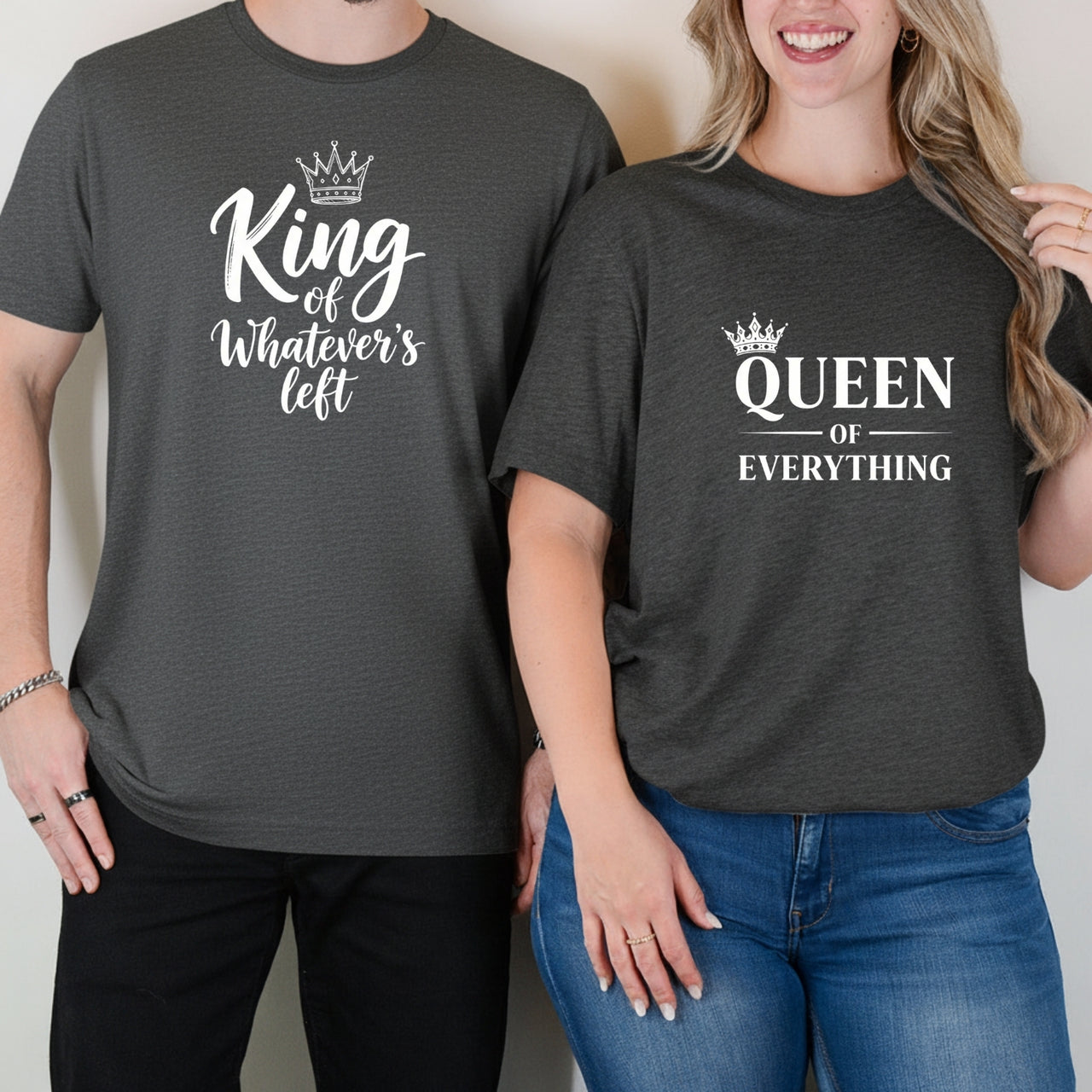 Queen Of Everything King Of Whatever's Left Funny Matching T-Shirts For Couples