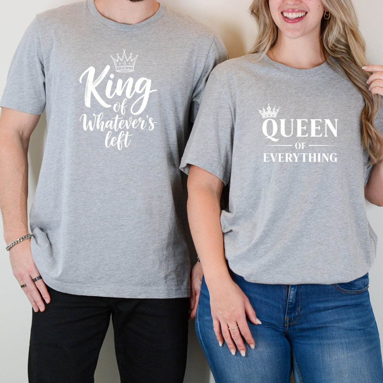 Queen Of Everything King Of Whatever's Left Funny Matching T-Shirts For Couples