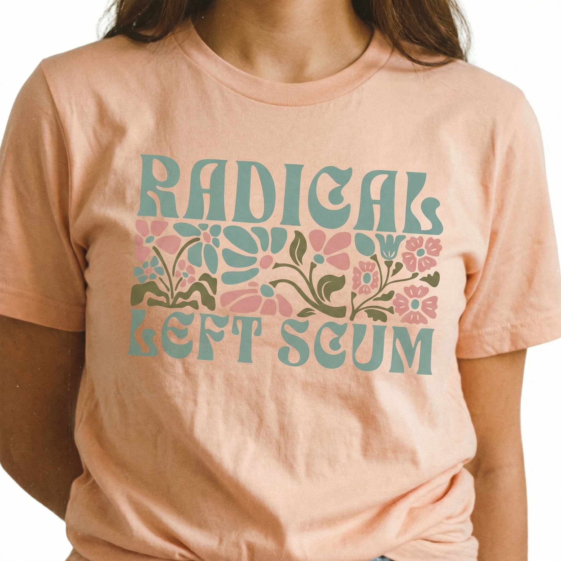 Radical Left Scum Graphic T-Shirt - Boho Floral Feminist Statement Tee