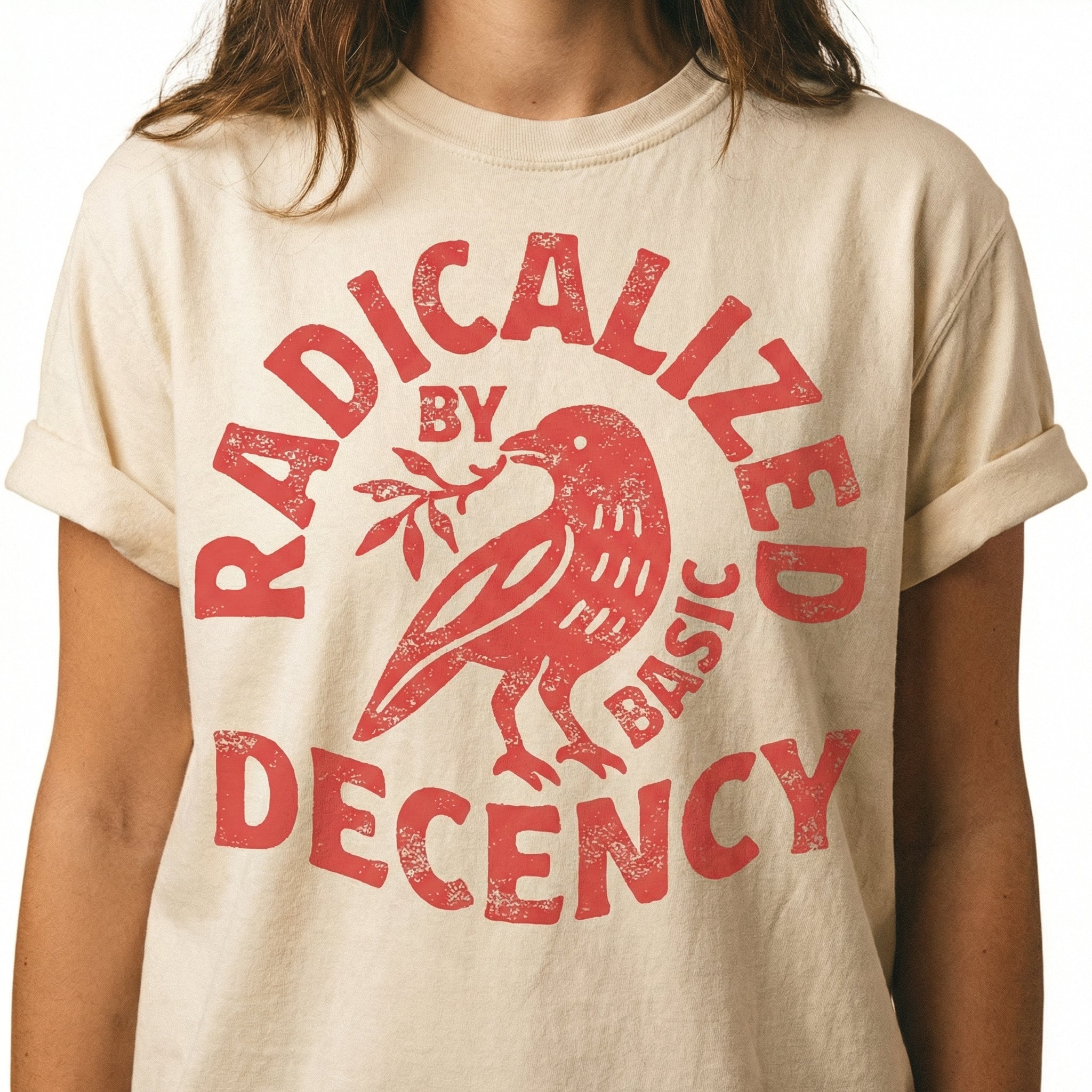 Radicalized by Basic Decency Graphic T-Shirt – Activist Statement Tee