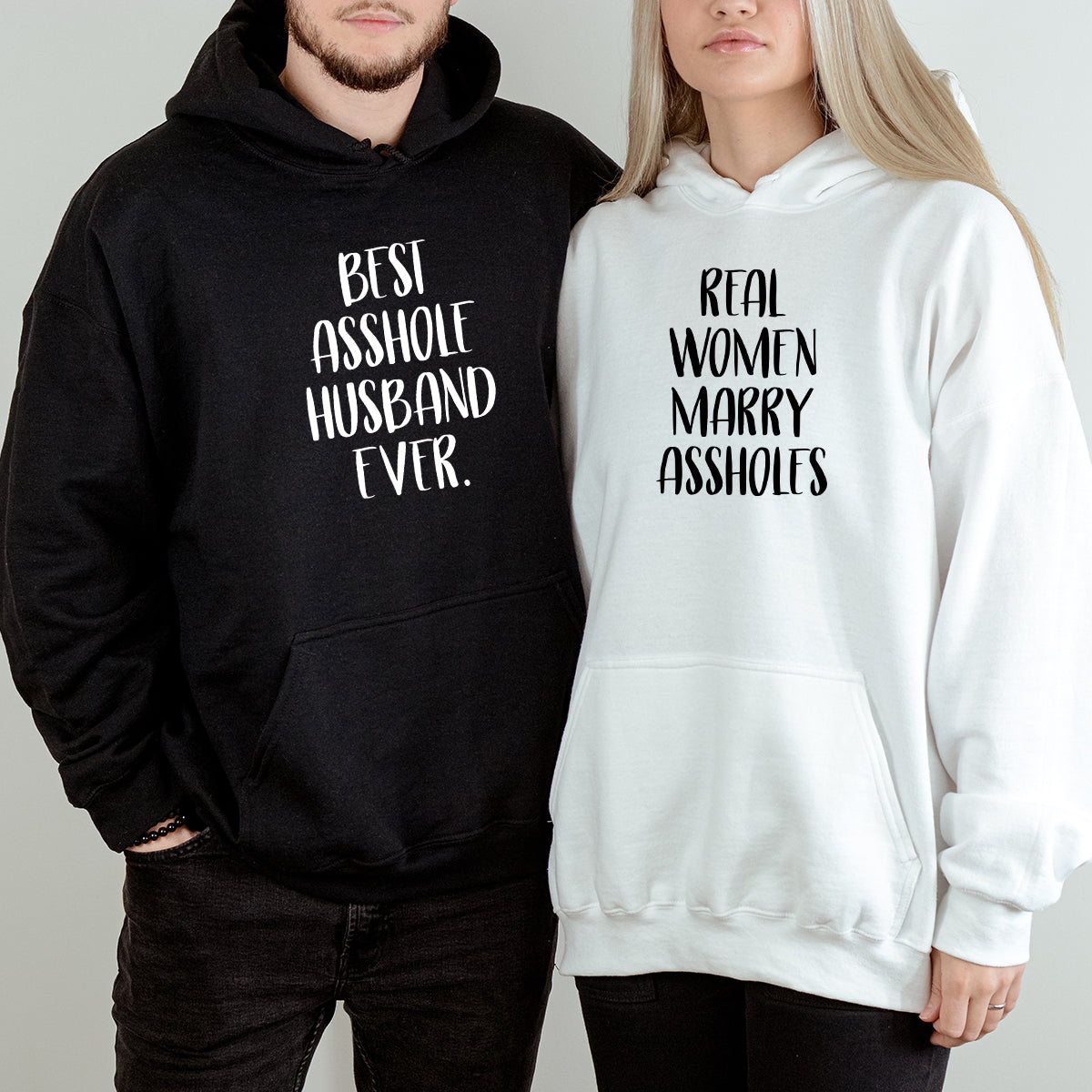 Real Women Marry Best Asshole Husband Ever Matching Hoodies For Couples