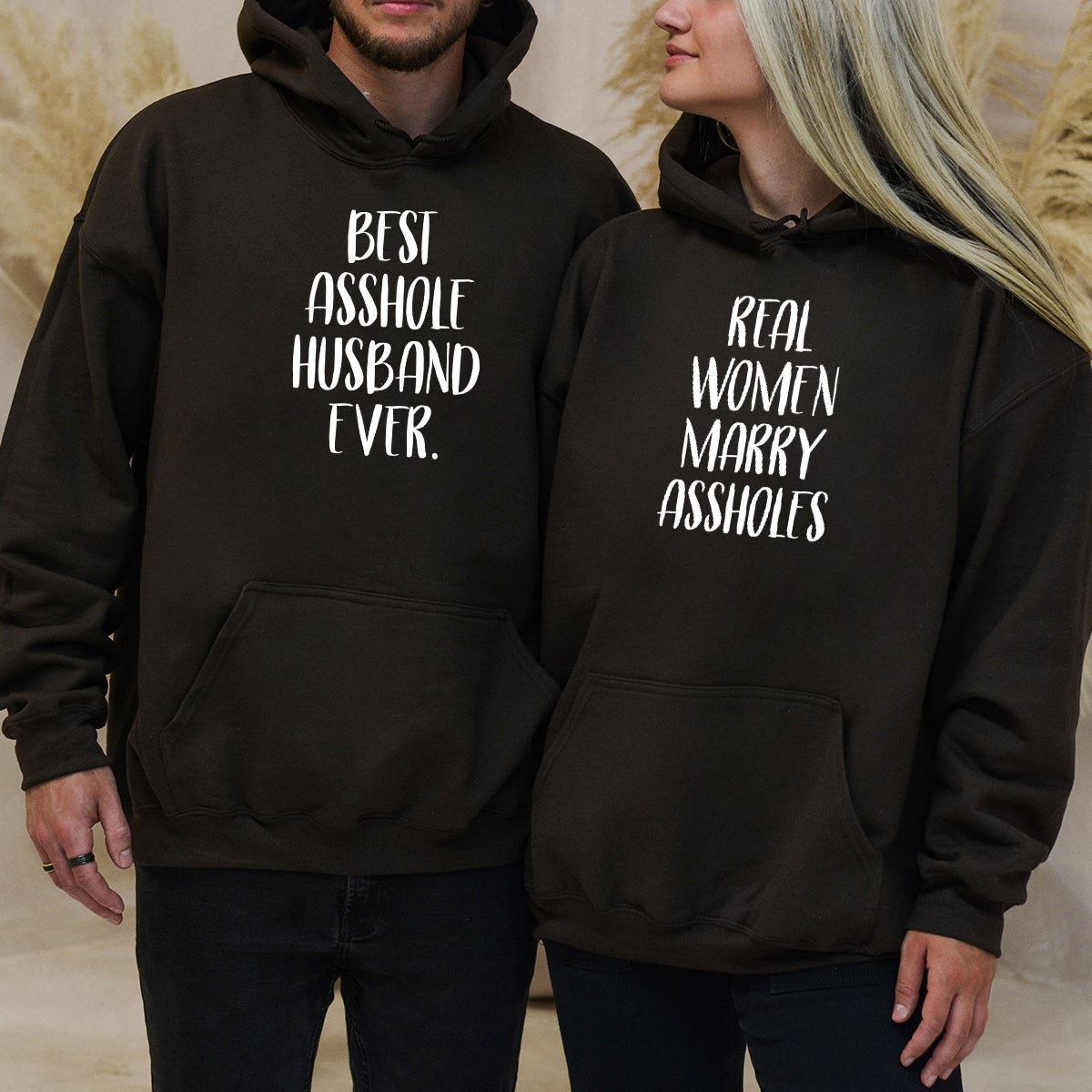 Real Women Marry Best Asshole Husband Ever Matching Hoodies For Couples