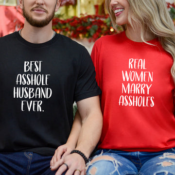 Real Women Marry Best Asshole Husband Ever Matching T-Shirts For Couples