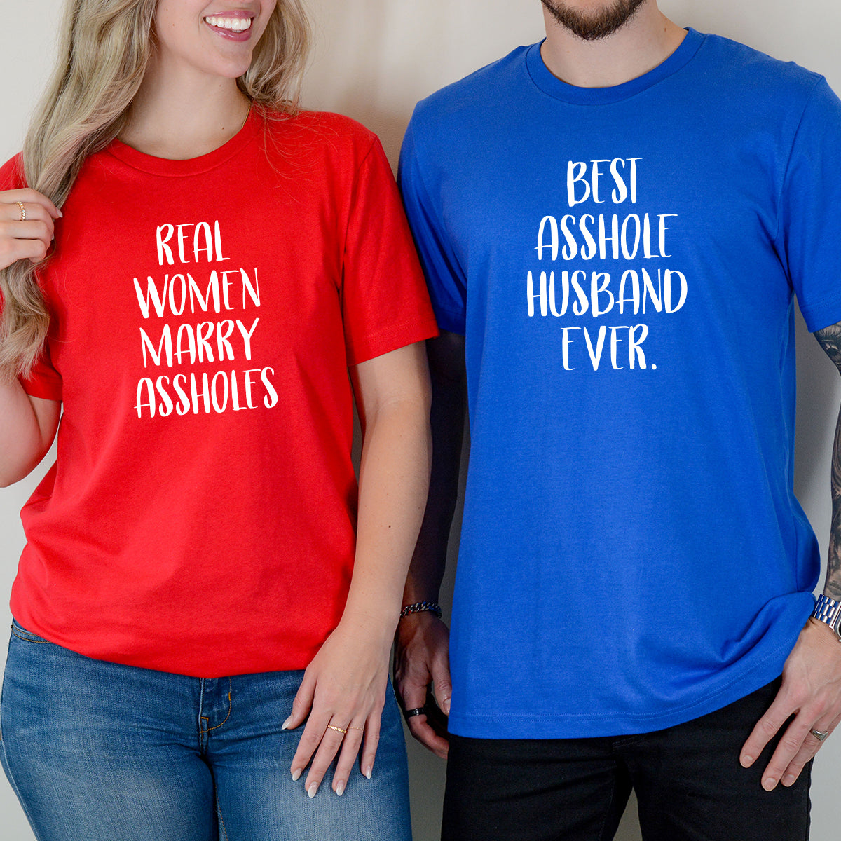 Real Women Marry Best Asshole Husband Ever Matching T-Shirts For Couples