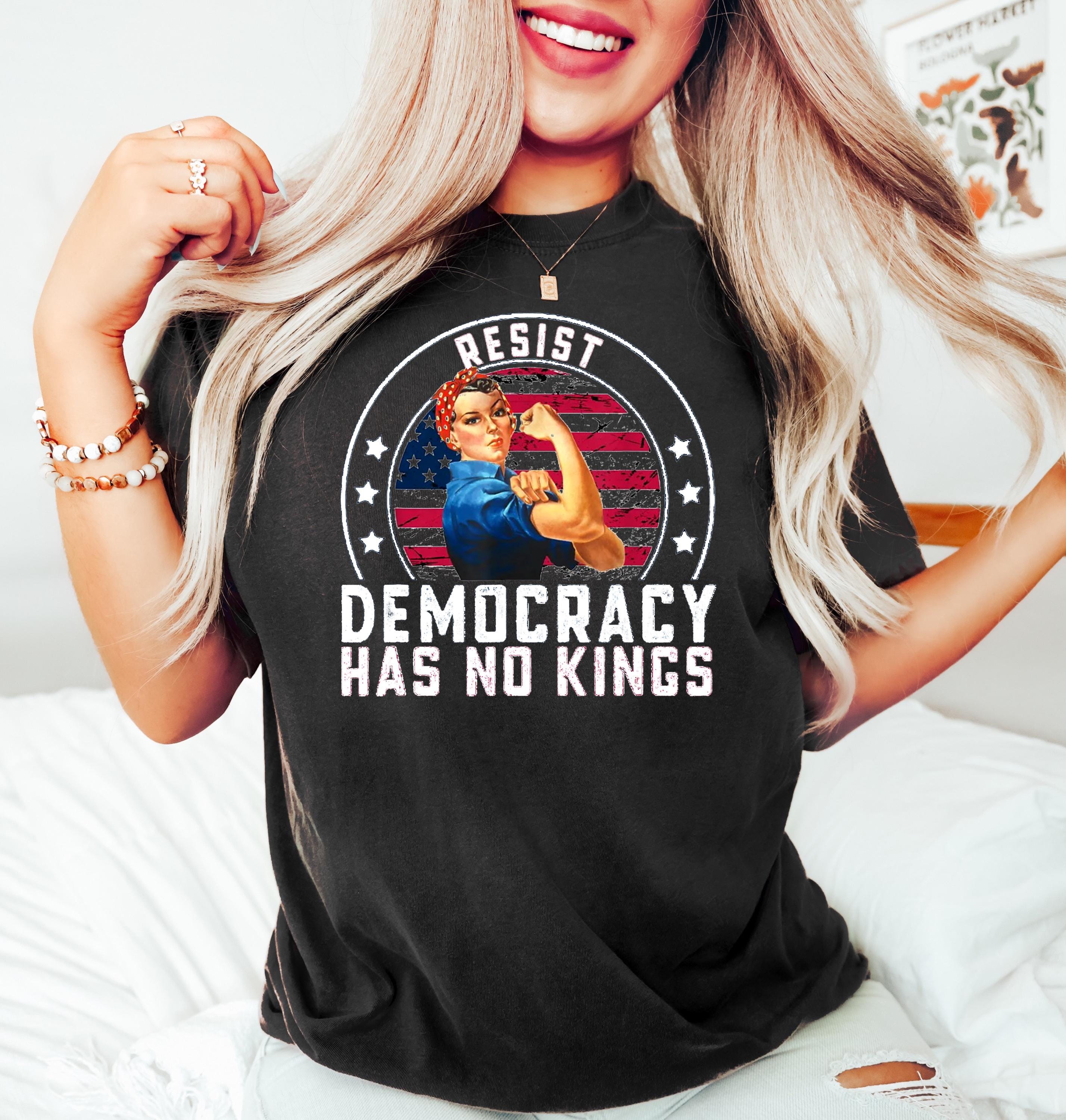 Resist Democracy Has No Kings T-Shirt – Patriotic Political Graphic Tee