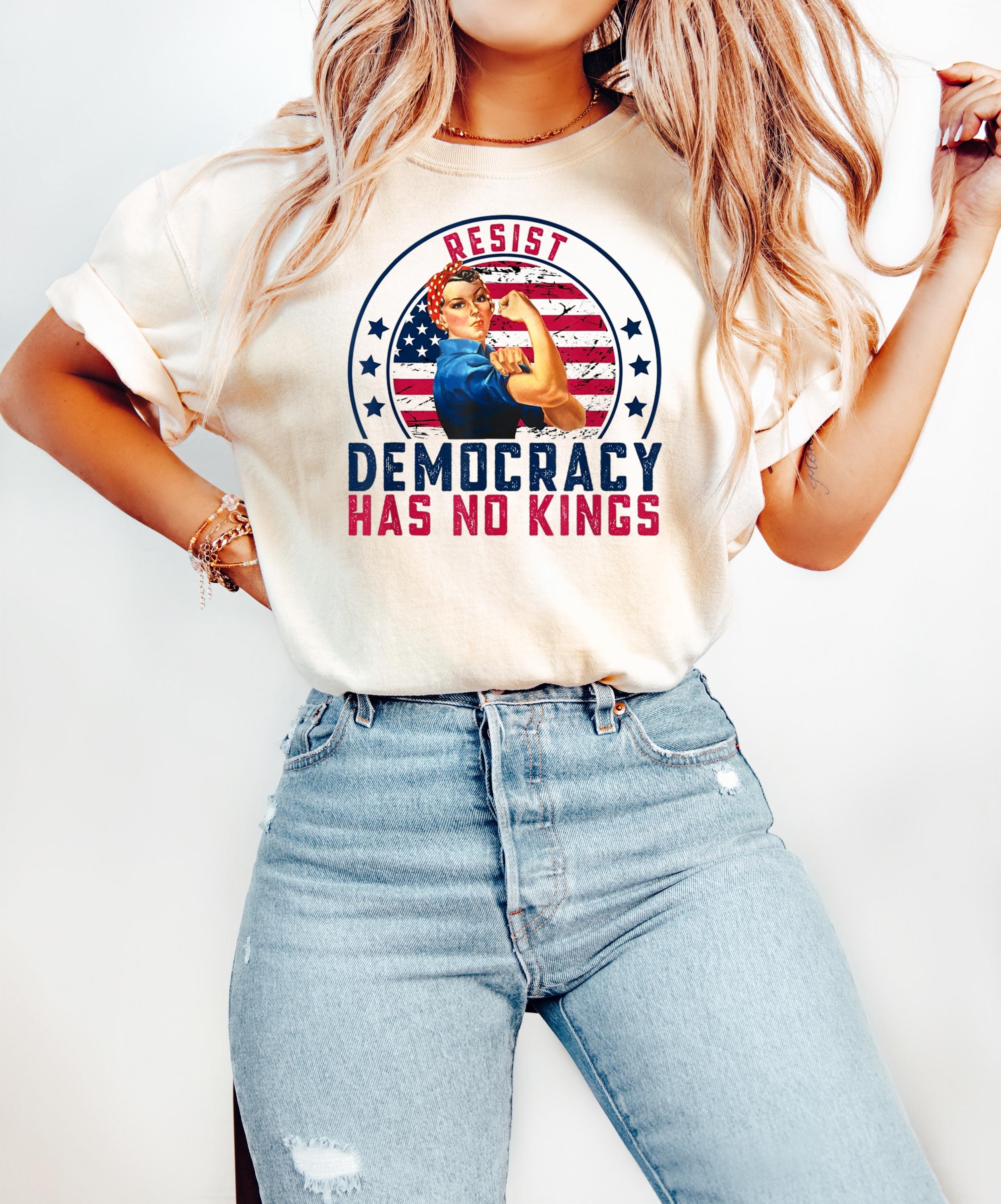 Resist Democracy Has No Kings T-Shirt – Patriotic Political Graphic Tee