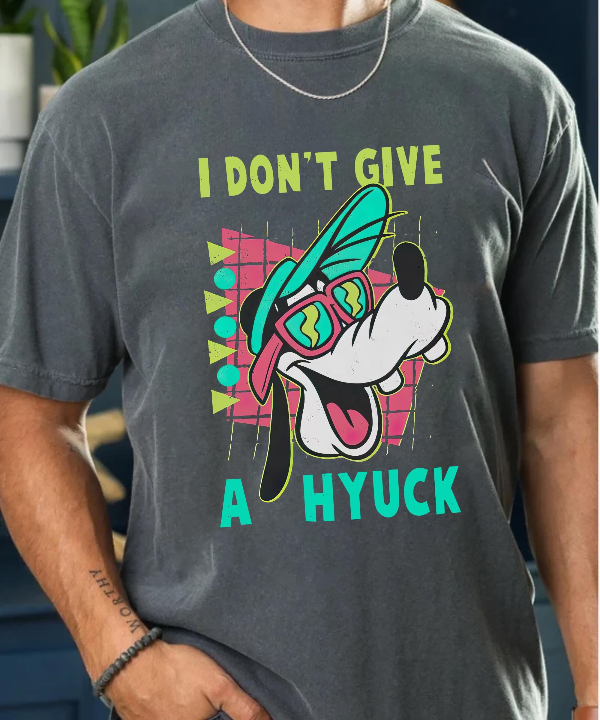 Disney Goofy Retro 90s Shirt – Funny I Don’t Give a Hyuck Tee, Goofy Movie Inspired Family Trip & Birthday Gift Shirt
