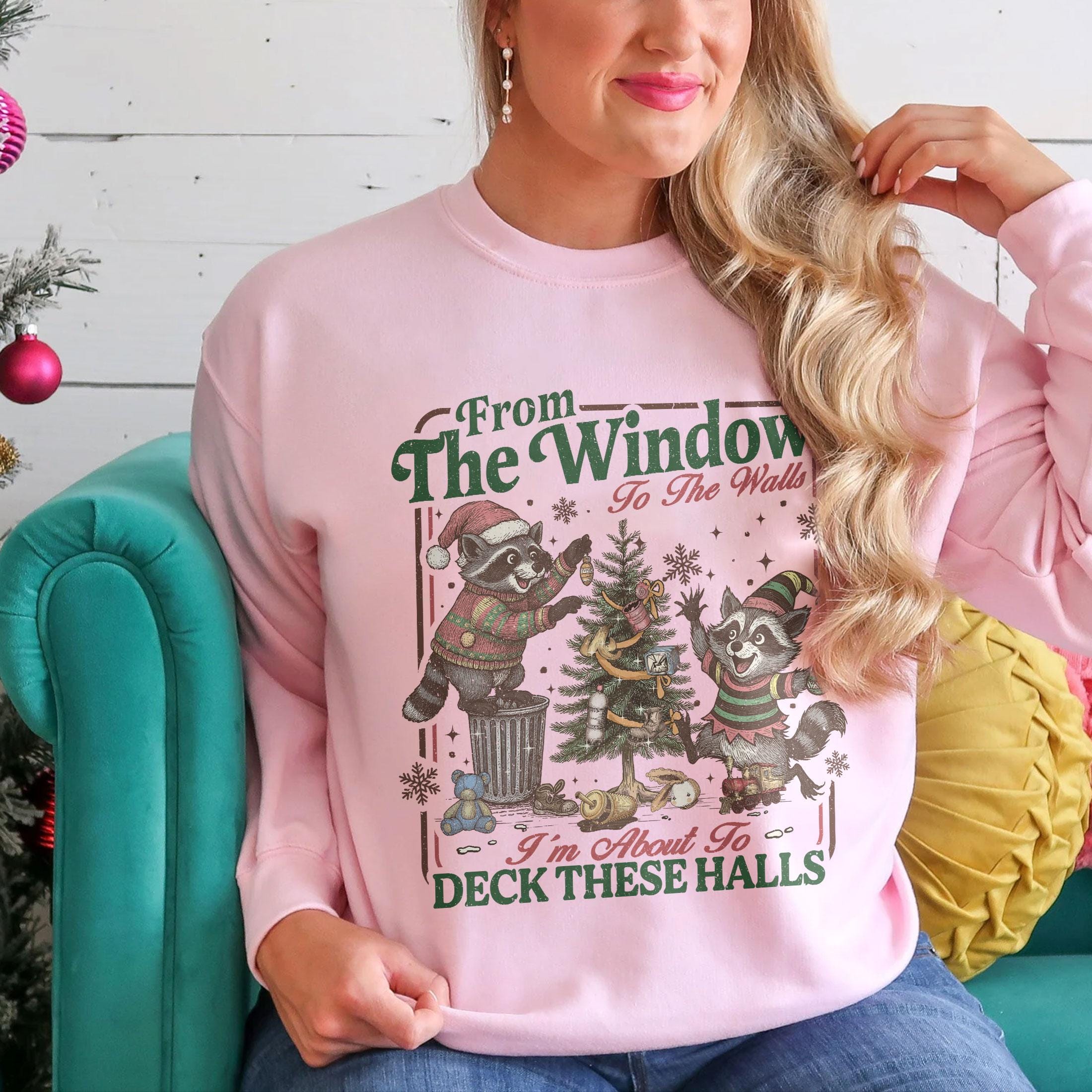 Retro From the Windows to the Walls I’m About to Deck These Halls Sweatshirt – Funny Raccoon Christmas Sweater