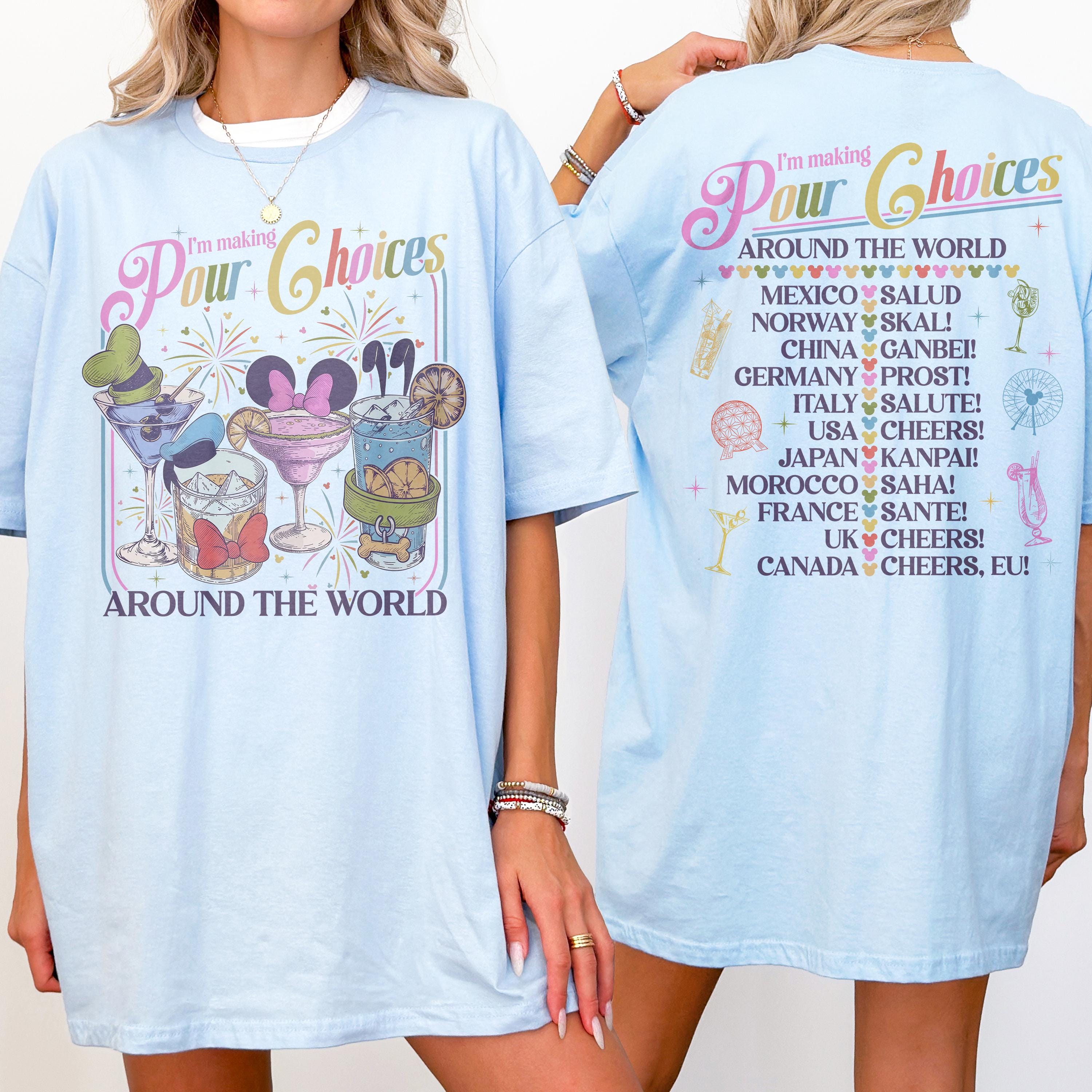 Retro I'm Making Pour Choices Around The World Shirt – Disney Epcot Drinking World Tour Tee