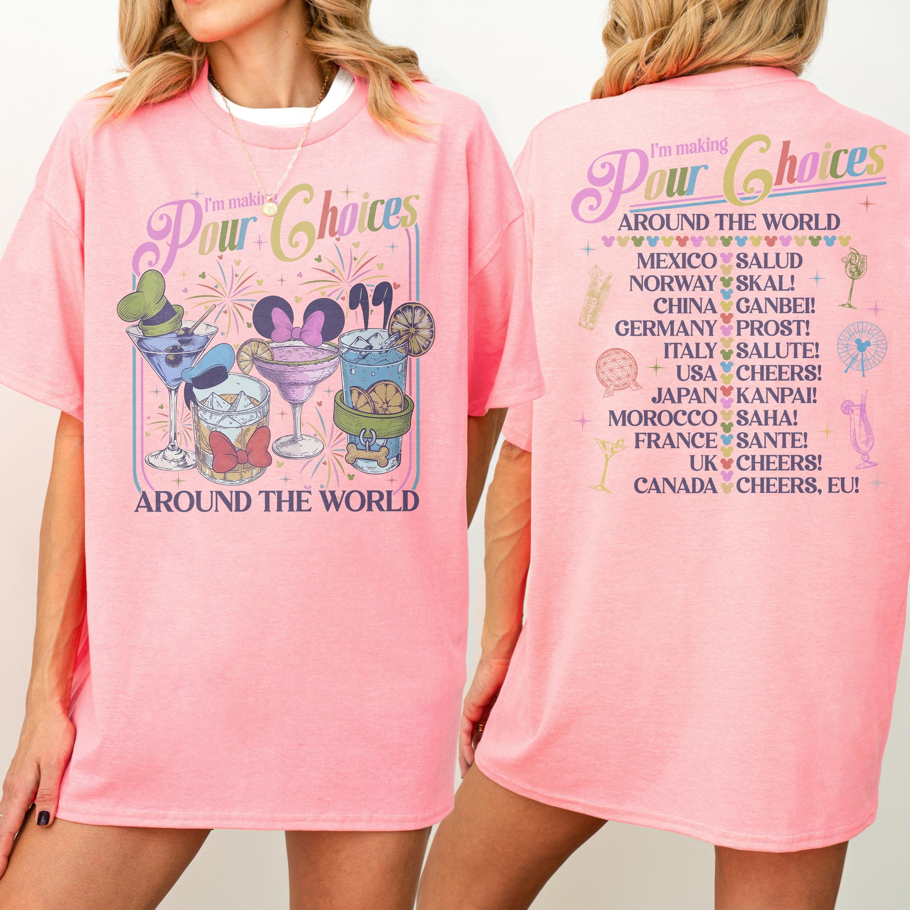Retro I'm Making Pour Choices Around The World Shirt – Disney Epcot Drinking World Tour Tee