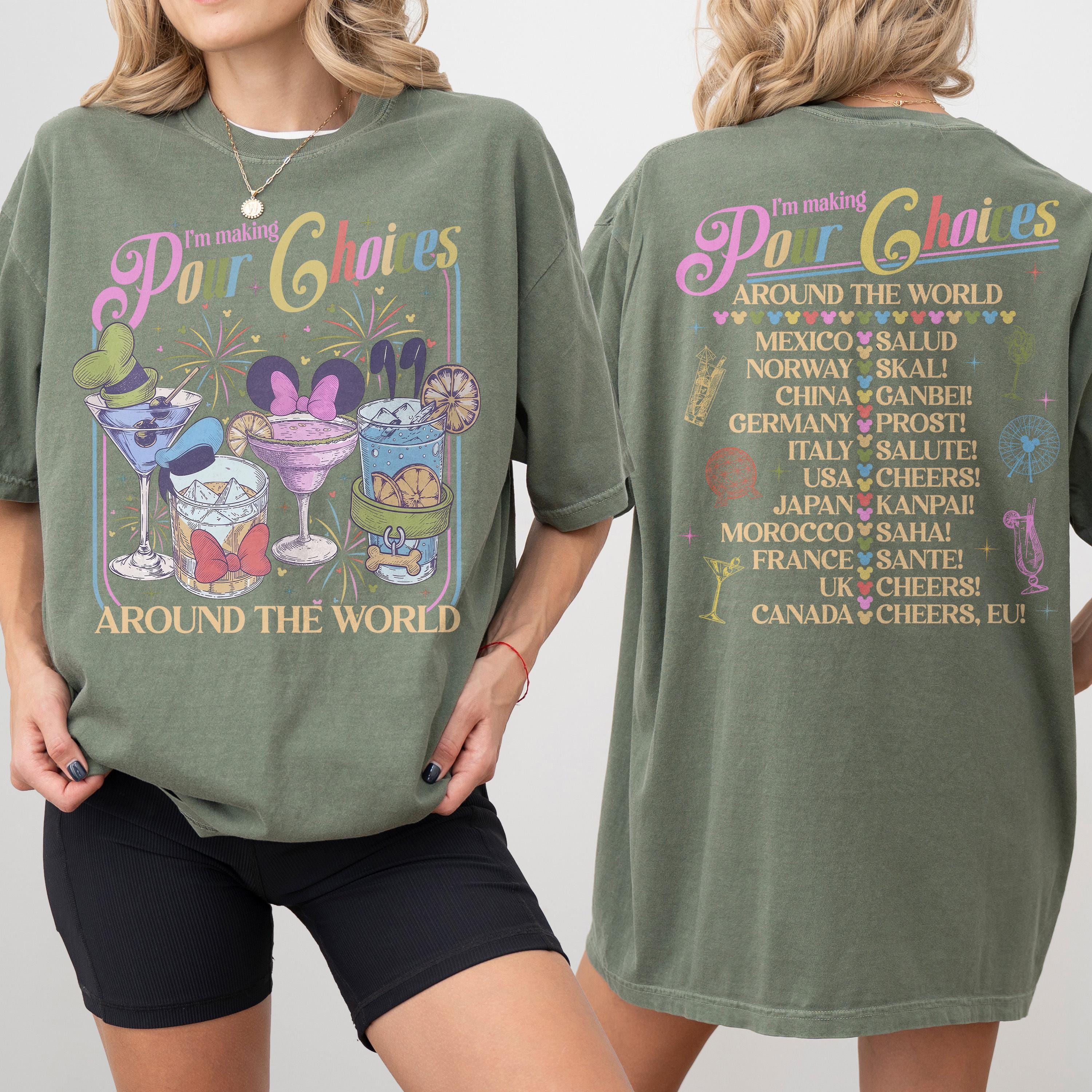 Retro I'm Making Pour Choices Around The World Shirt – Disney Epcot Drinking World Tour Tee