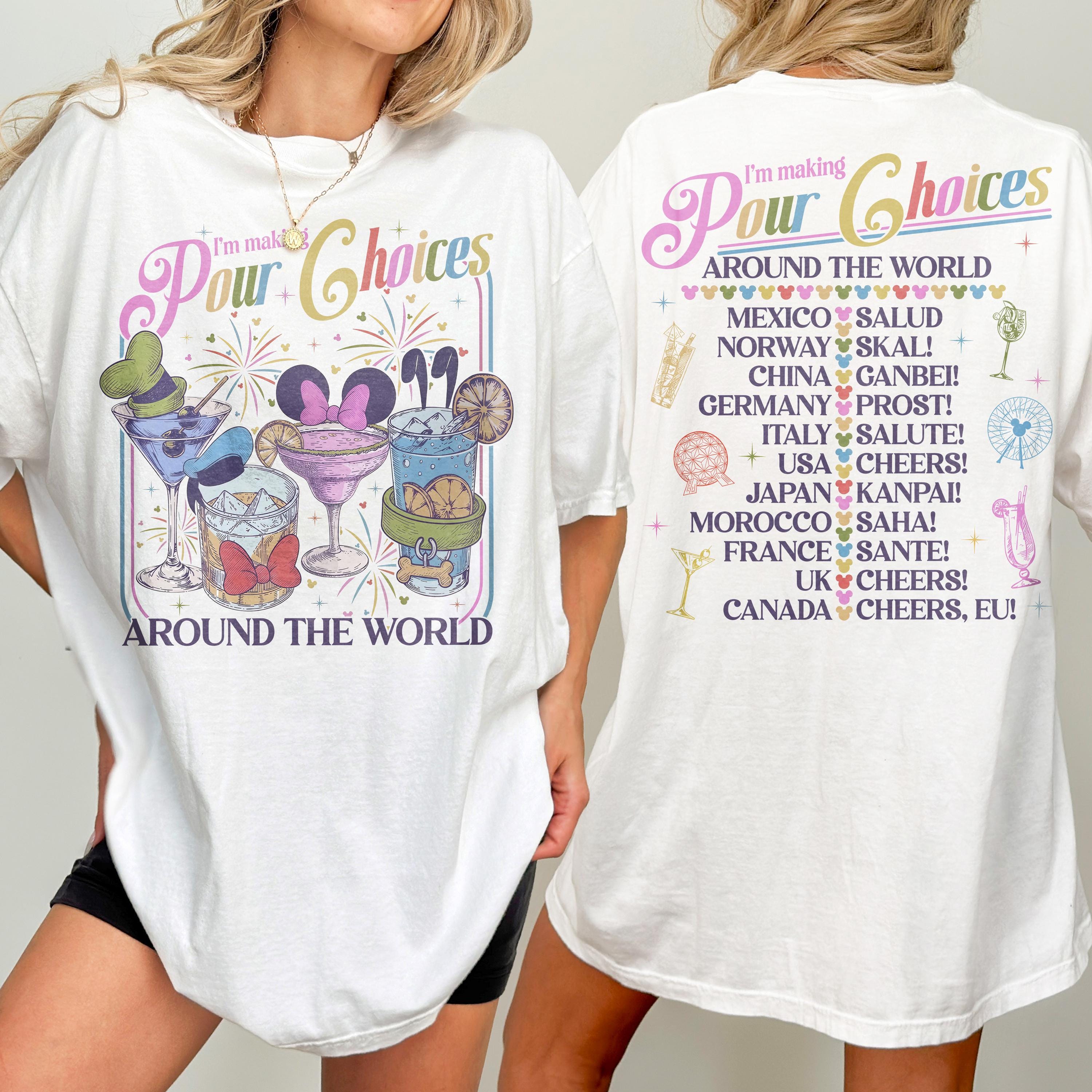 Retro I'm Making Pour Choices Around The World Shirt – Disney Epcot Drinking World Tour Tee