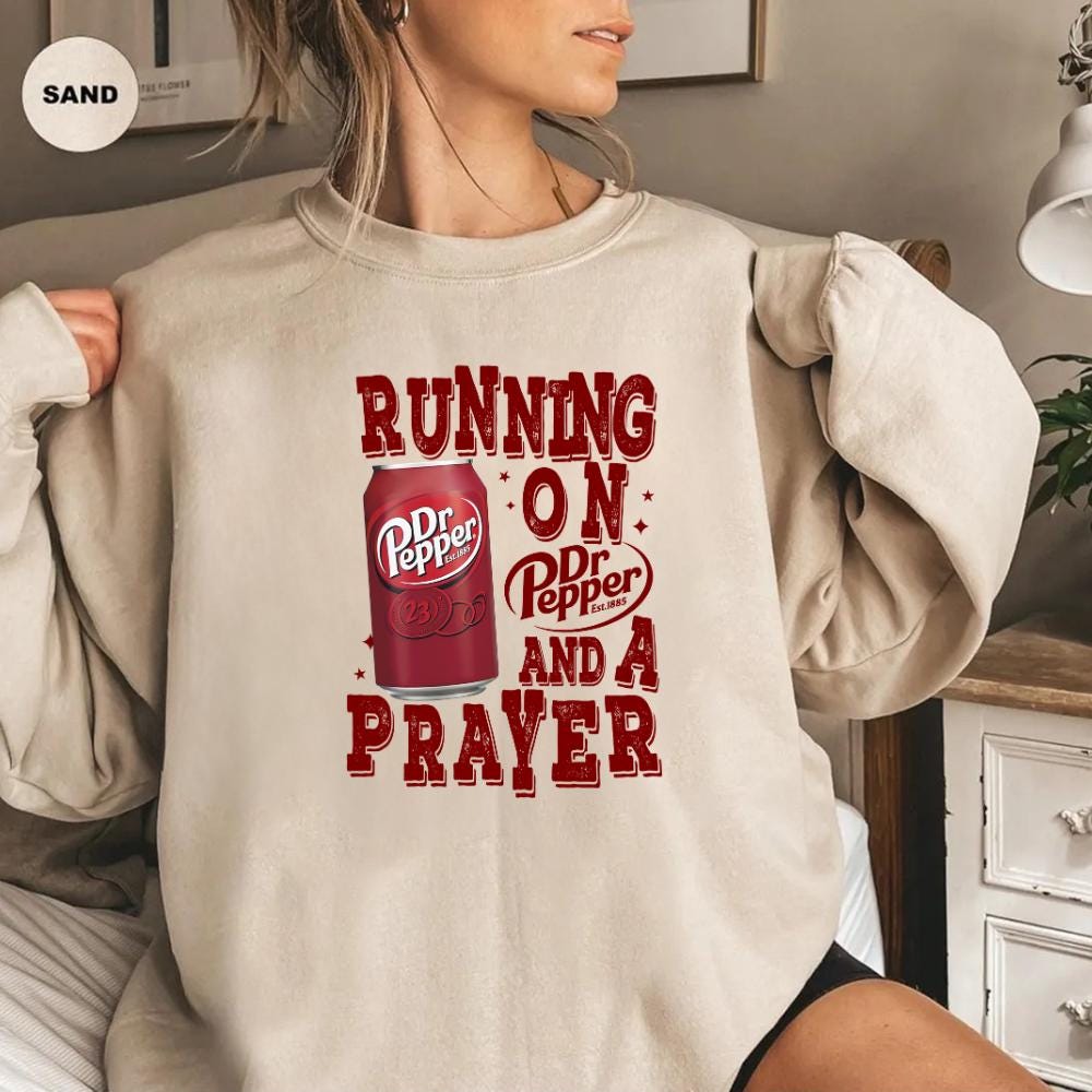 Running on Prayer & Dr Pepper Funny Graphic Sweatshirt – Soda Lover Gift
