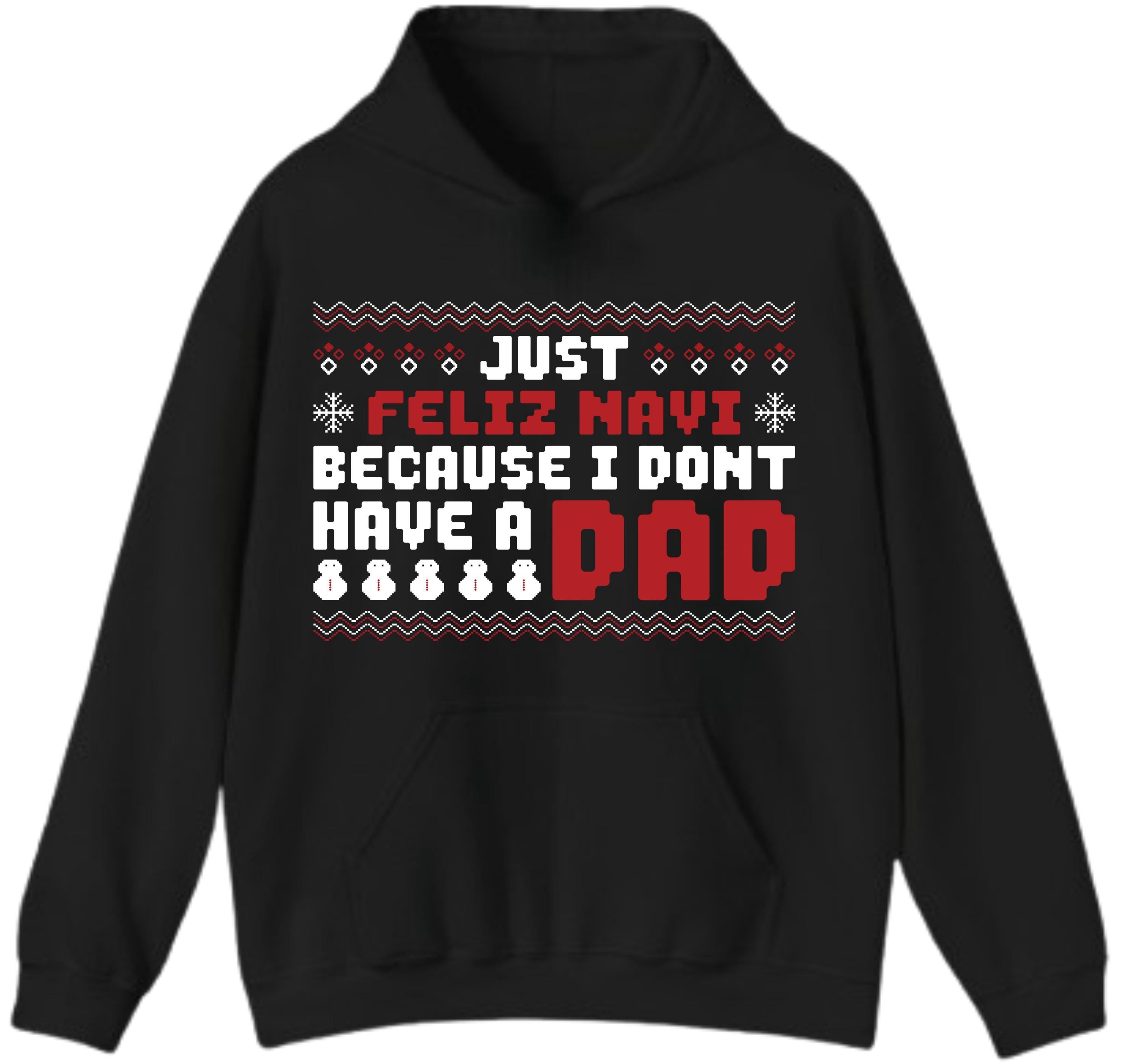 Funny Christmas Shirt – Just Feleez Navi Because I Don’t Have a Dad Santa Gift Tee