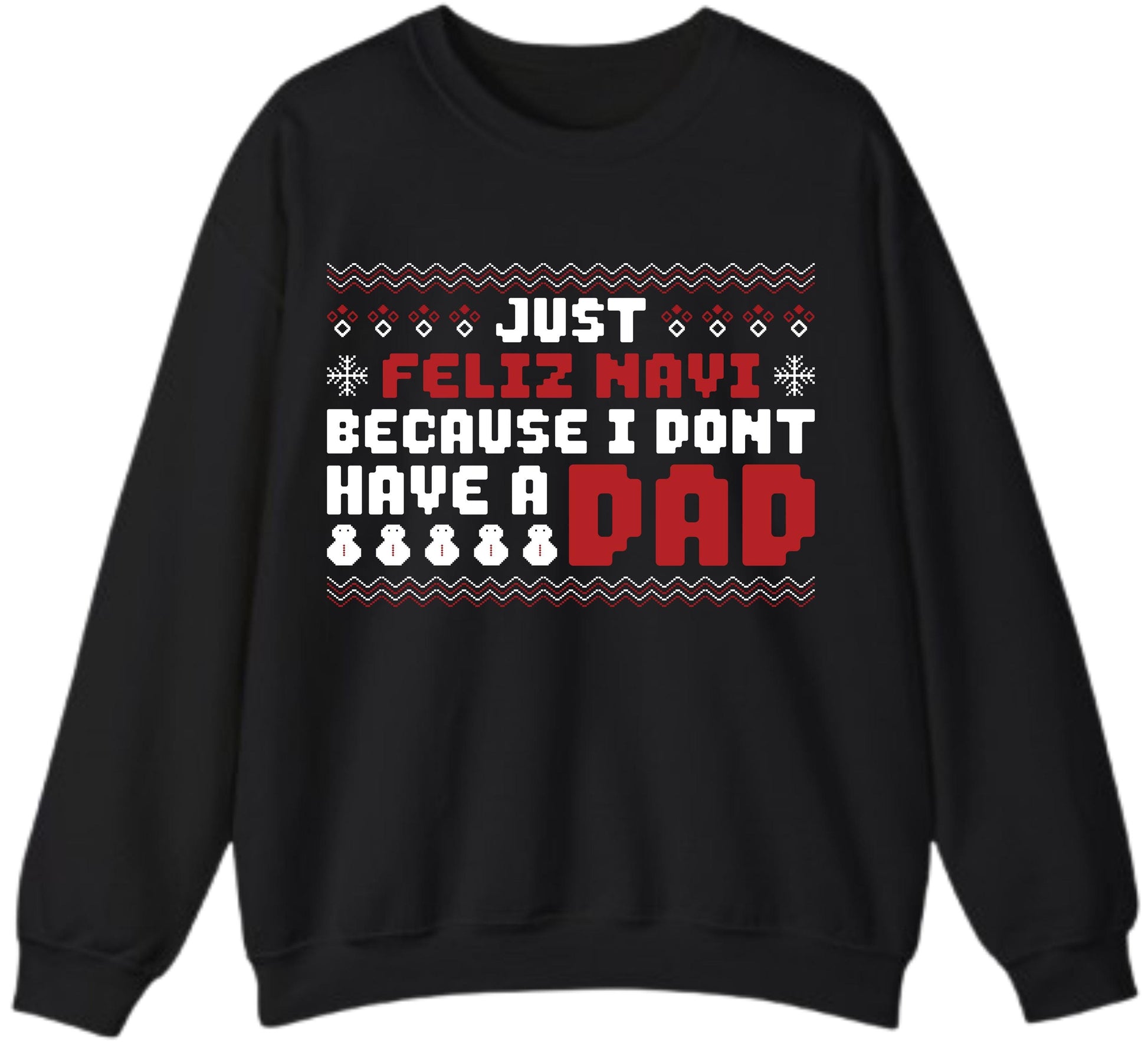 Funny Christmas Shirt – Just Feleez Navi Because I Don’t Have a Dad Santa Gift Tee