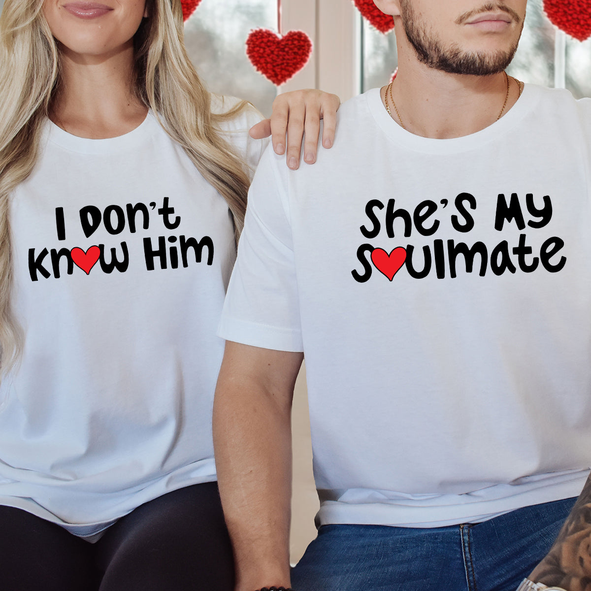 She's My Soulmate I Don't Know Him Matching T-Shirts For Couples