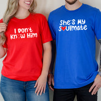 She's My Soulmate I Don't Know Him Matching T-Shirts For Couples