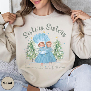 Sisters Sisters White Christmas Sweatshirt – Retro 90s Holiday Movie Inspired Pullover