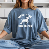 Sorry Dilly Dallying Spirit T-Shirt – Funny Unisex Graphic Tee