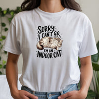 Sorry I Can't Go Indoor Cat T-Shirt - Funny Cat Sarcastic Graphic Tee