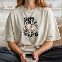 Sorry I Can't Go Indoor Cat T-Shirt - Funny Cat Sarcastic Graphic Tee