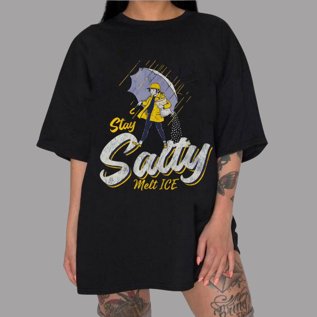 Stay Salty Protest & Immigration Rights Graphic T-Shirt – Subtle Activist Message