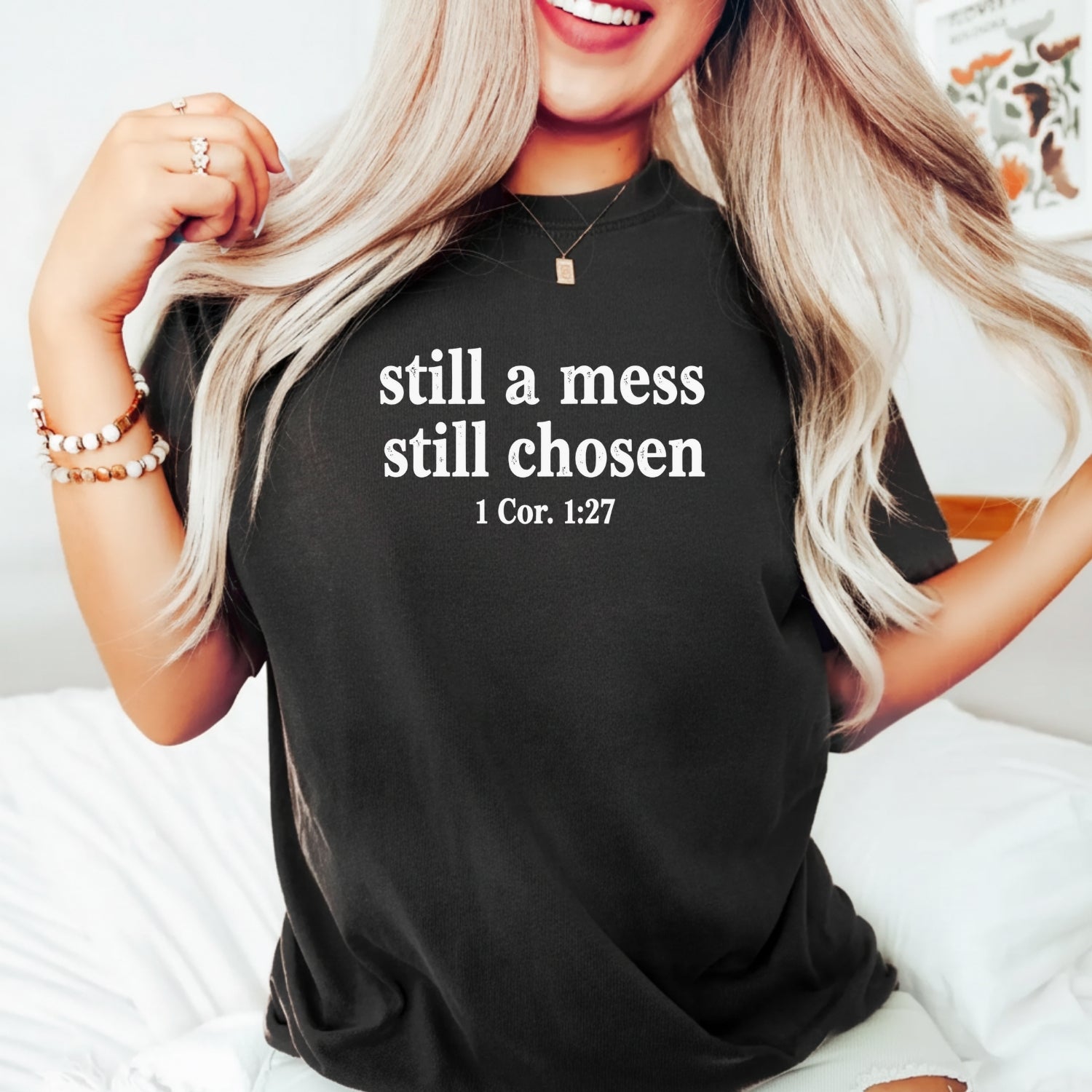 Still A Mess Still Chosen T-Shirt - Minimal Christian Faith Graphic Tee