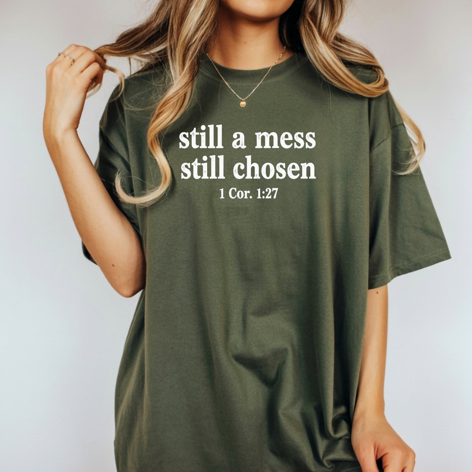Still A Mess Still Chosen T-Shirt - Minimal Christian Faith Graphic Tee