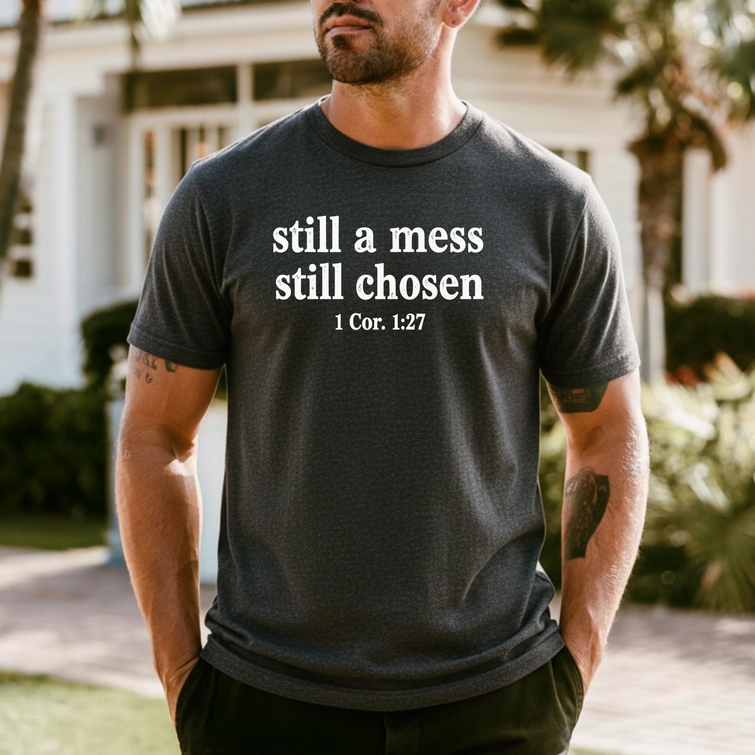 Still A Mess Still Chosen T-Shirt - Minimal Christian Faith Graphic Tee