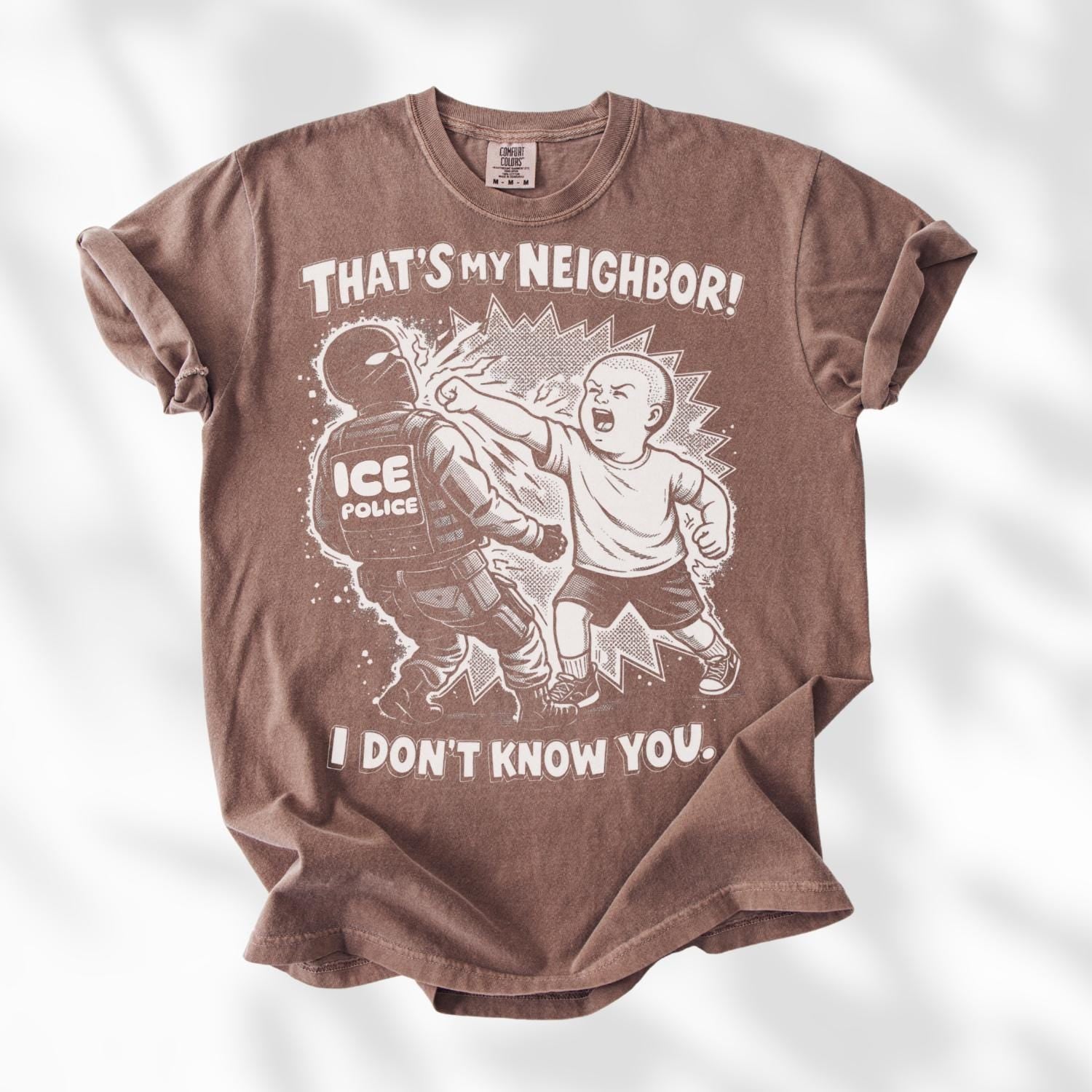 That’s My Neighbor Anti ICE Protest T-Shirt – Abolish ICE Activist Tee