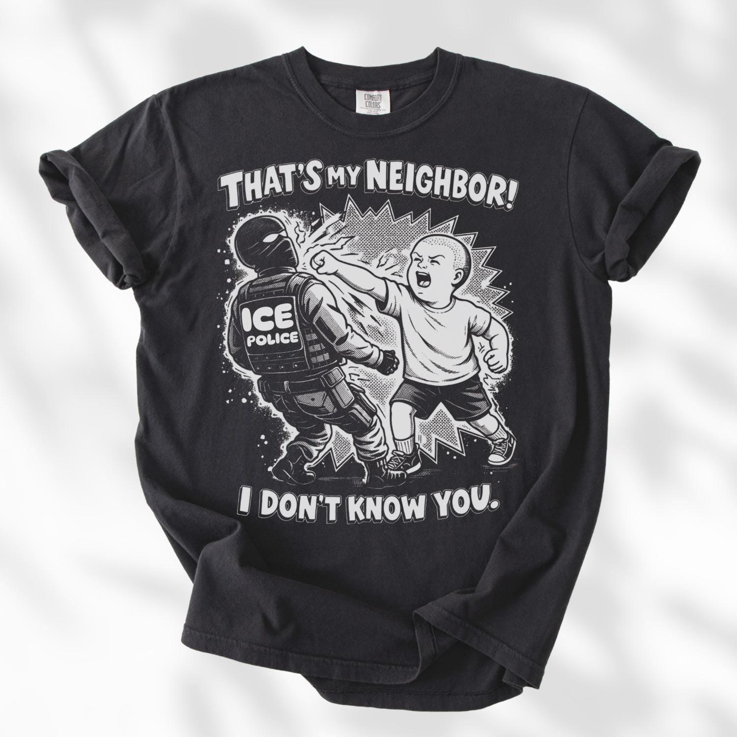 That’s My Neighbor Anti ICE Protest T-Shirt – Abolish ICE Activist Tee