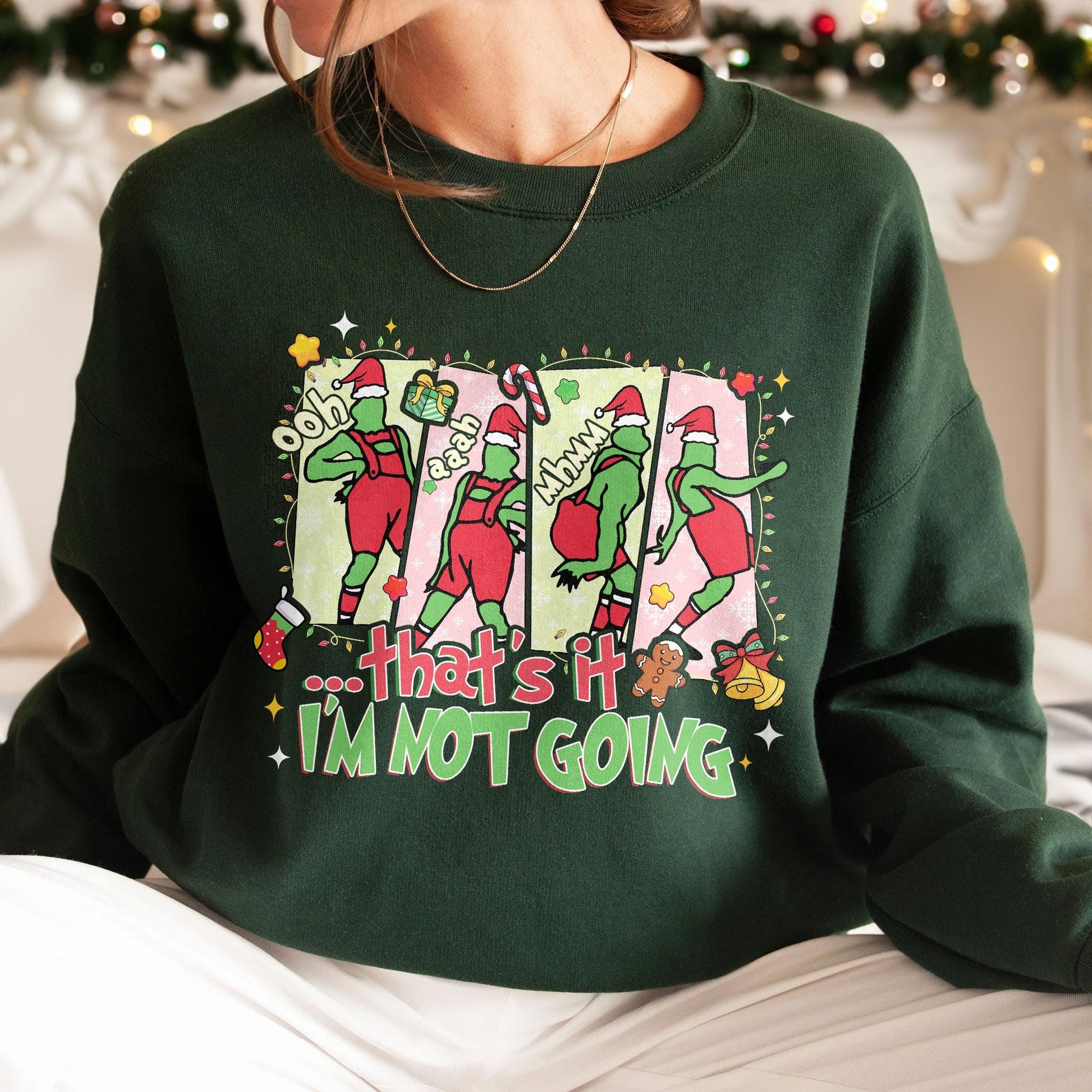 That’s It I’m Not Going Sweatshirt – Funny Green Animal Christmas Shirt, Cute Mean Guy Xmas Tee, Holiday Humor Gift