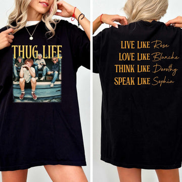 Golden Girls Thug Life Sweatshirt – Retro Sitcom Fan Hoodie – Funny Golden Girls Lover Gift